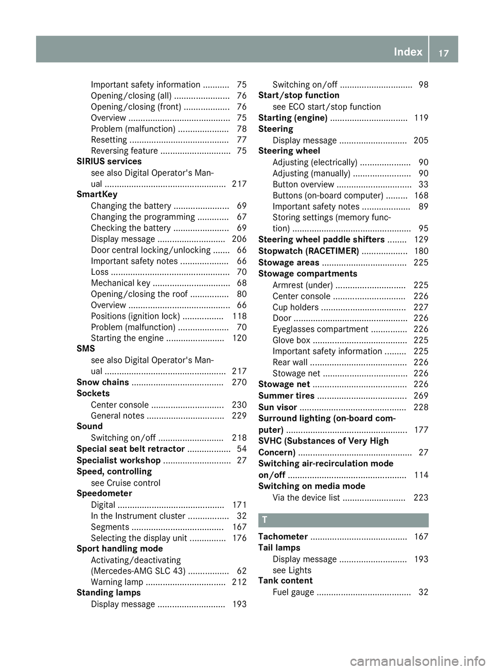 MERCEDES-BENZ SLC ROADSTER 2019  Owners Manual Important
safetyinformation ........... 75
Opening/closi ng(all).... ................... 76
Opening/closi ng(front) ................... 76
Overview .......................................... 75
Proble