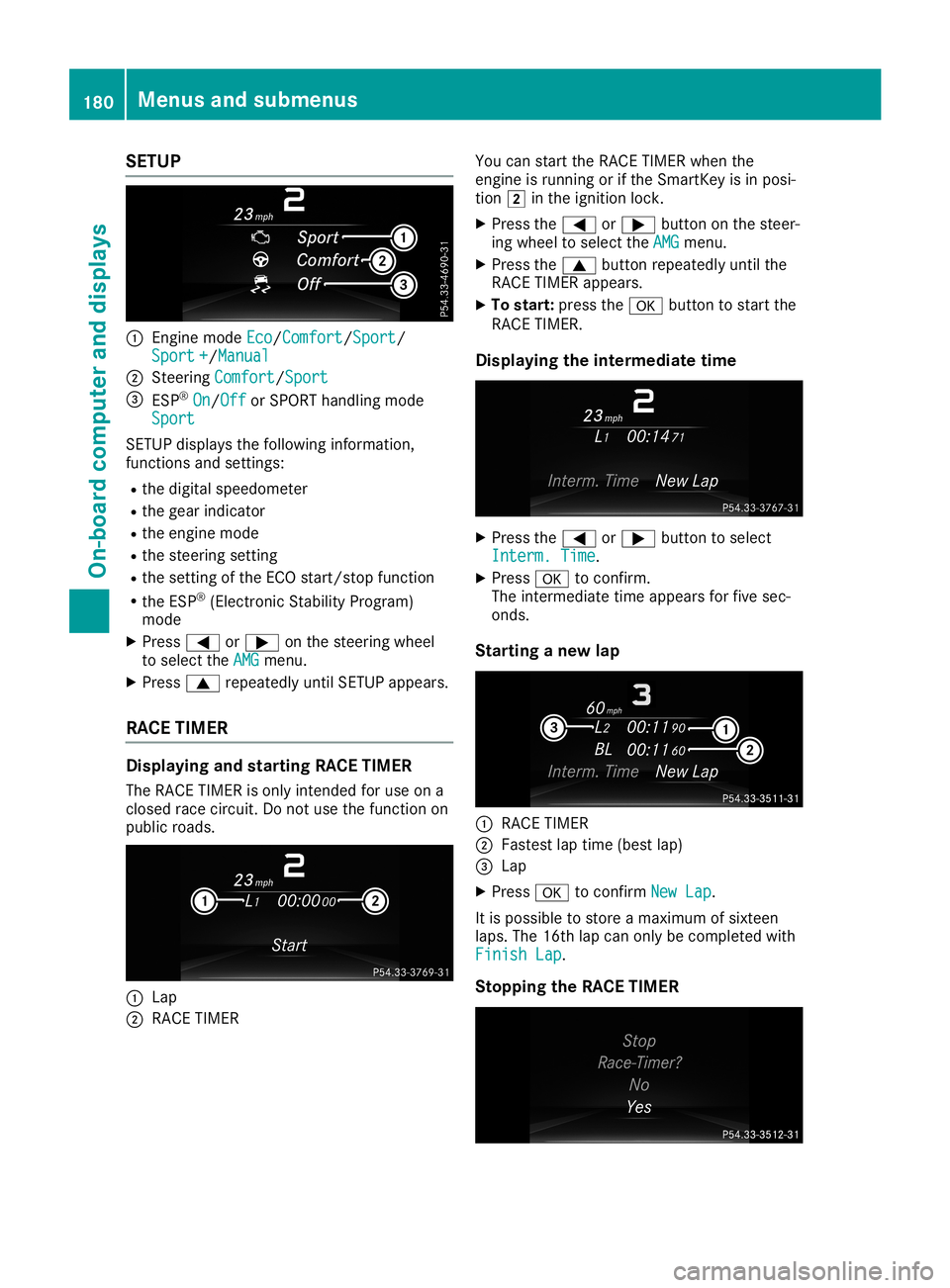 MERCEDES-BENZ SLC ROADSTER 2019 Owners Manual SETUP
0043
Engin emode Eco Eco/Comfort Comfort/Sport Sport/
Sport + Sport
+/Manual Manual
0044 Steerin gComfort Comfort/Sport Sport
0087 ESP ®
On On/Off Off
orSPORT handling mode
Sport Sport
SETUP di MERCEDES-BENZ SLC ROADSTER 2019 Owners Manual SETUP
0043
Engin emode Eco Eco/Comfort Comfort/Sport Sport/
Sport + Sport
+/Manual Manual
0044 Steerin gComfort Comfort/Sport Sport
0087 ESP ®
On On/Off Off
orSPORT handling mode
Sport Sport
SETUP di