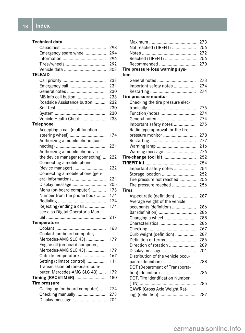 MERCEDES-BENZ SLC ROADSTER 2019 User Guide Tec
hnical data
Ca paciti es<0011001100110011001100110011001100110011001100110011001100110011
0011001100110011001100110011[ ...............298
Emer gency sparewh eel<0011001100110011001100110011001100