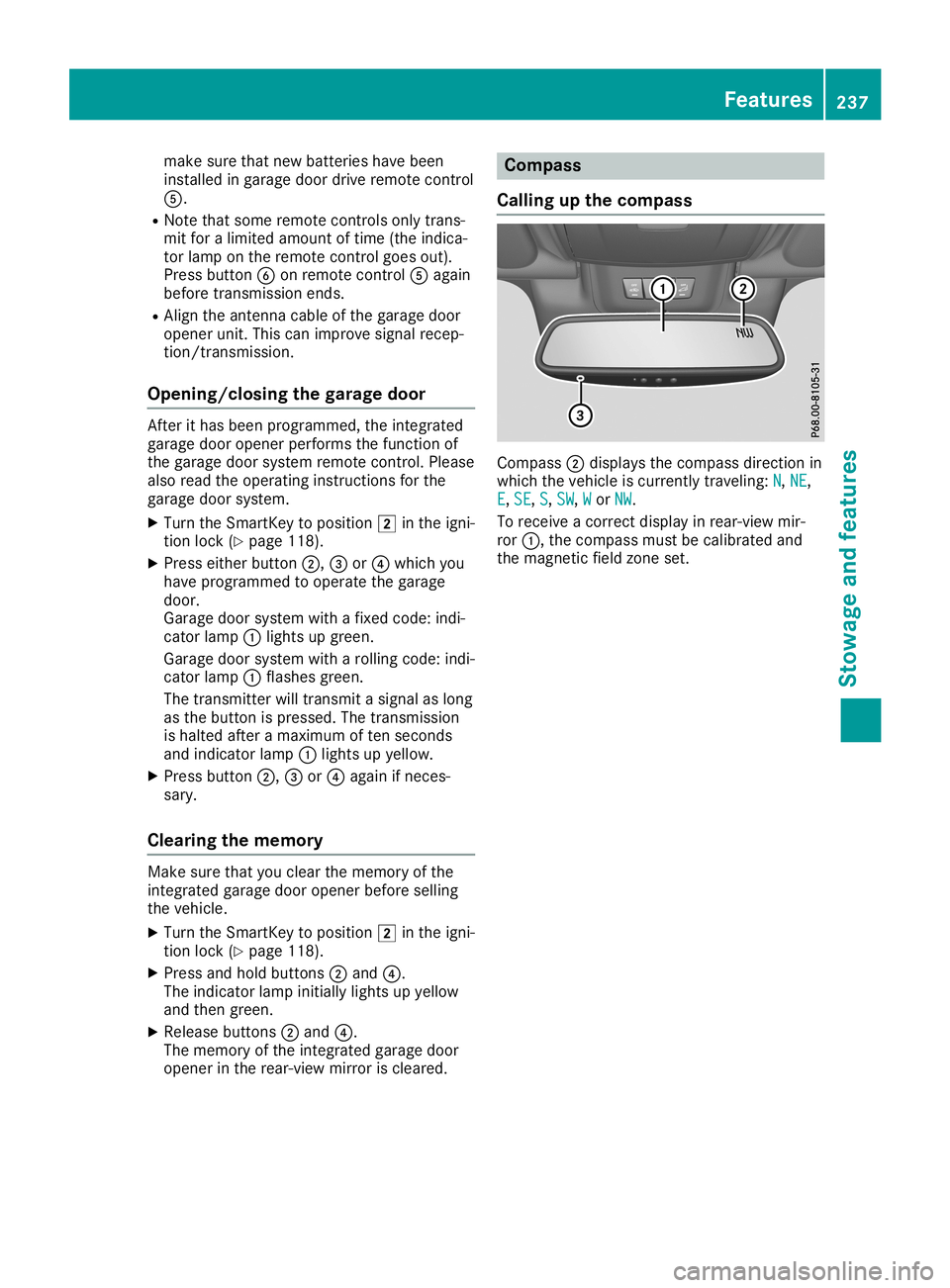MERCEDES-BENZ SLC ROADSTER 2019 Owners Manual make
surethatnew batterie shave been
install edingara gedoor drive remote control
0083.
R Note thatsome remote controls onlytrans-
mit foralimi ted amou ntoftime (theindica -
tor lamp onthe remote con MERCEDES-BENZ SLC ROADSTER 2019 Owners Manual make
surethatnew batterie shave been
install edingara gedoor drive remote control
0083.
R Note thatsome remote controls onlytrans-
mit foralimi ted amou ntoftime (theindica -
tor lamp onthe remote con