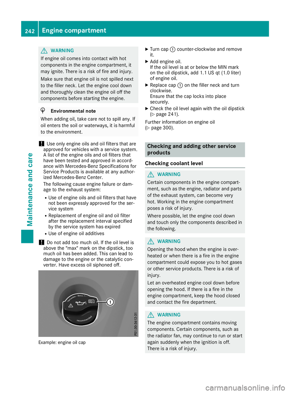 MERCEDES-BENZ SLC ROADSTER 2019 Owners Manual G
WARNING
If engine oilcomes intocontact withhot
components inthe engine compartment, it
may ignite. Thereisarisk offire and injury .
Make surethatengine oilisnot spilled next
to the filler neck. Lett MERCEDES-BENZ SLC ROADSTER 2019 Owners Manual G
WARNING
If engine oilcomes intocontact withhot
components inthe engine compartment, it
may ignite. Thereisarisk offire and injury .
Make surethatengine oilisnot spilled next
to the filler neck. Lett
