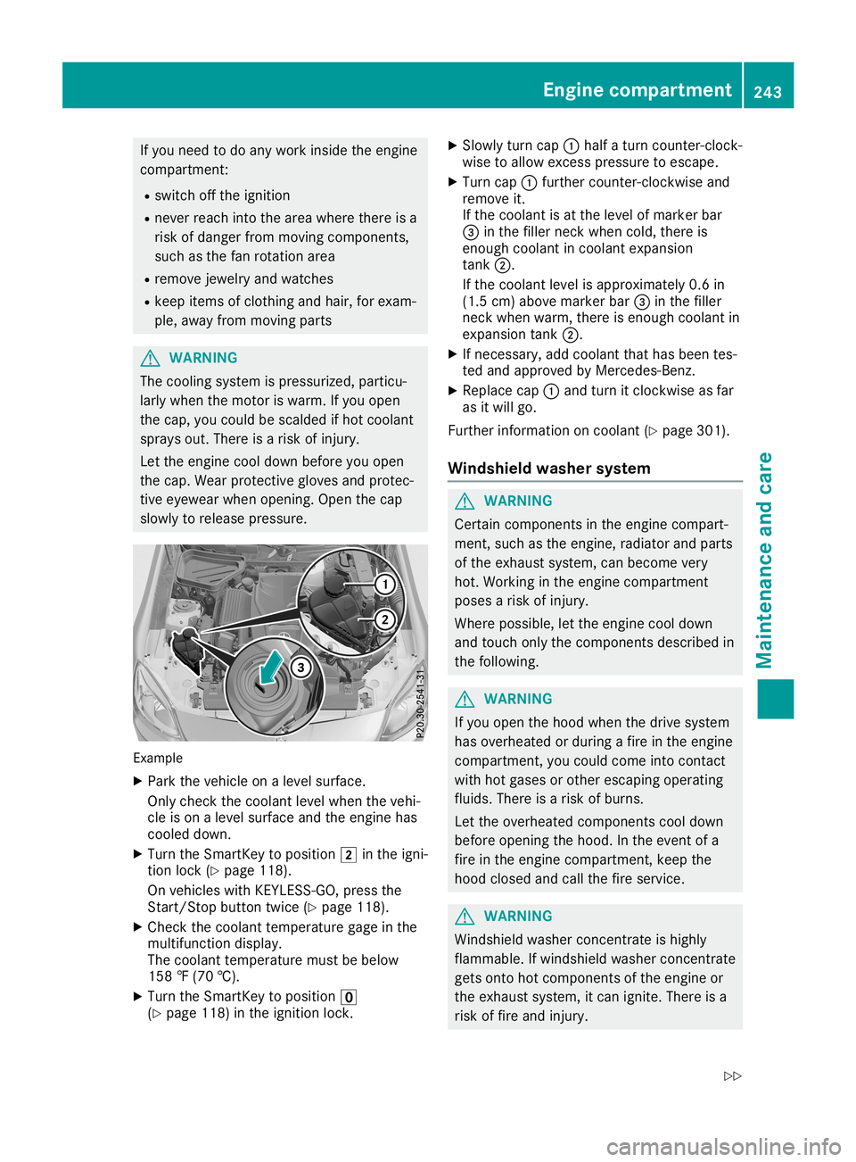 MERCEDES-BENZ SLC ROADSTER 2019  Owners Manual If
you need todo any work inside theengine
compartment:
R switch offthe ignition
R never reach intothearea where thereisa
risk ofdanger frommoving components,
such asthe fanrotation area
R remove jewe