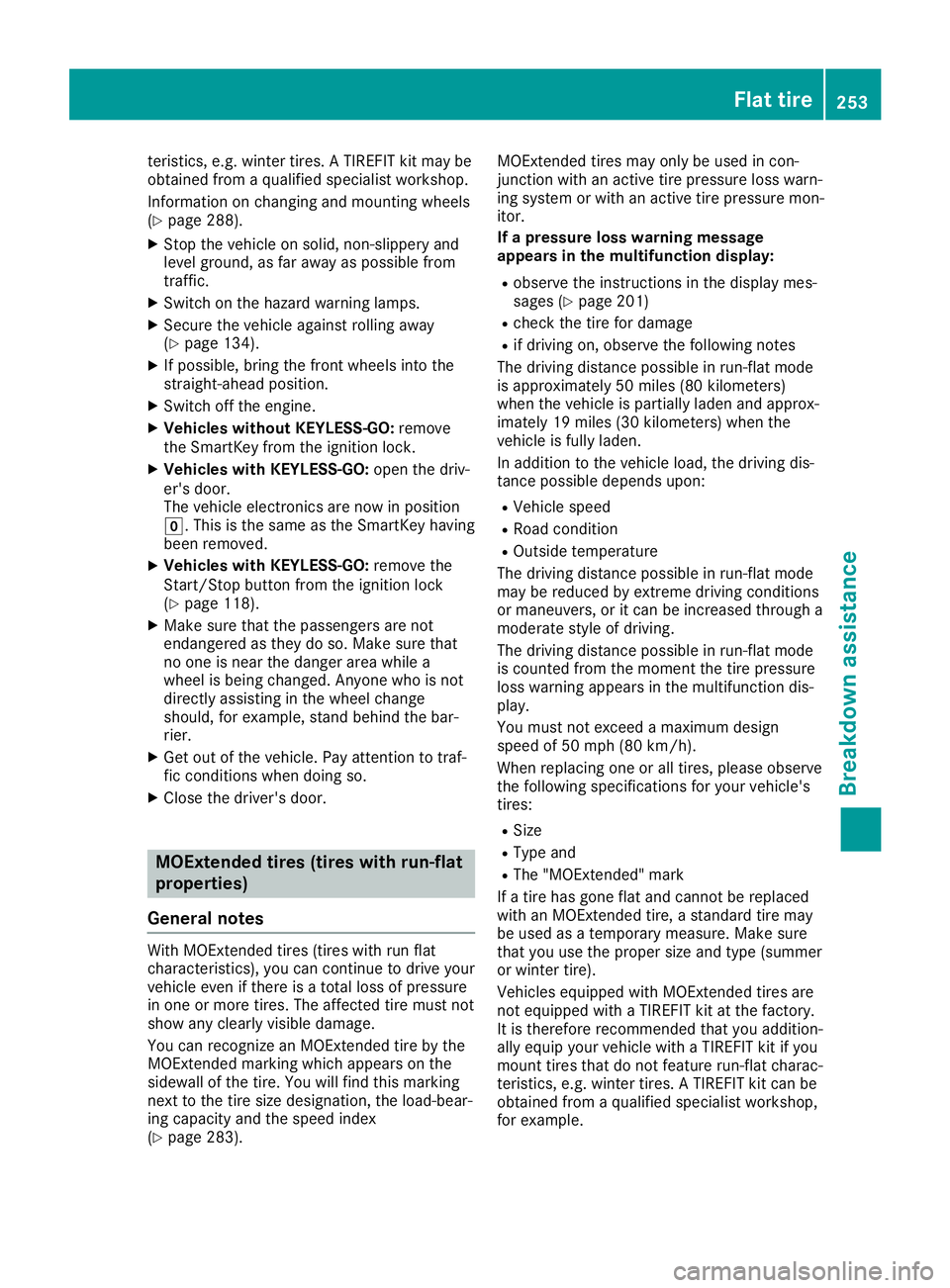 MERCEDES-BENZ SLC ROADSTER 2019 Owners Manual teri
stics, e.g.wi nter tires.ATIR EFIT kitmaybe
ob tained fromaqu alifi ed speci alistwo rksh op.
Info rma tionon cha nging and mou nting wheels
(Y page 288 ).
X Stop thevehicleon solid,non-s lipp er MERCEDES-BENZ SLC ROADSTER 2019 Owners Manual teri
stics, e.g.wi nter tires.ATIR EFIT kitmaybe
ob tained fromaqu alifi ed speci alistwo rksh op.
Info rma tionon cha nging and mou nting wheels
(Y page 288 ).
X Stop thevehicleon solid,non-s lipp er
