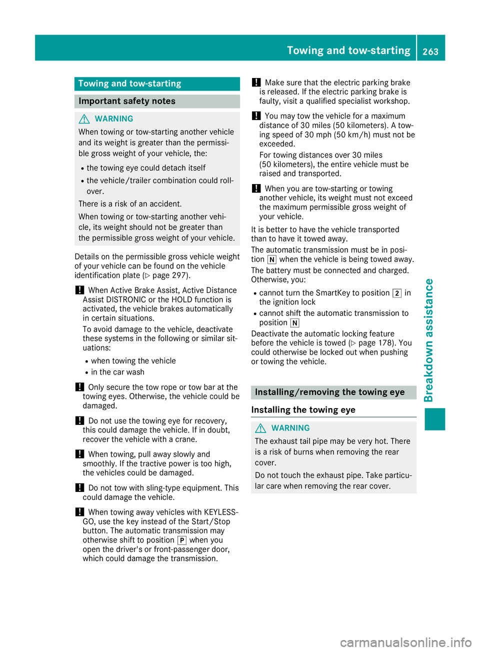 MERCEDES-BENZ SLC ROADSTER 2019 Owners Manual Tow
ingand tow-starti ng Impo
rtant safety notes G
WA
RNING
Wh entow ingortow -sta rtingano therveh icle
and itsweight isgre atertha nthe permi ssi-
bl e gro sswe ight ofyour veh icle, the :
R the tow MERCEDES-BENZ SLC ROADSTER 2019 Owners Manual Tow
ingand tow-starti ng Impo
rtant safety notes G
WA
RNING
Wh entow ingortow -sta rtingano therveh icle
and itsweight isgre atertha nthe permi ssi-
bl e gro sswe ight ofyour veh icle, the :
R the tow