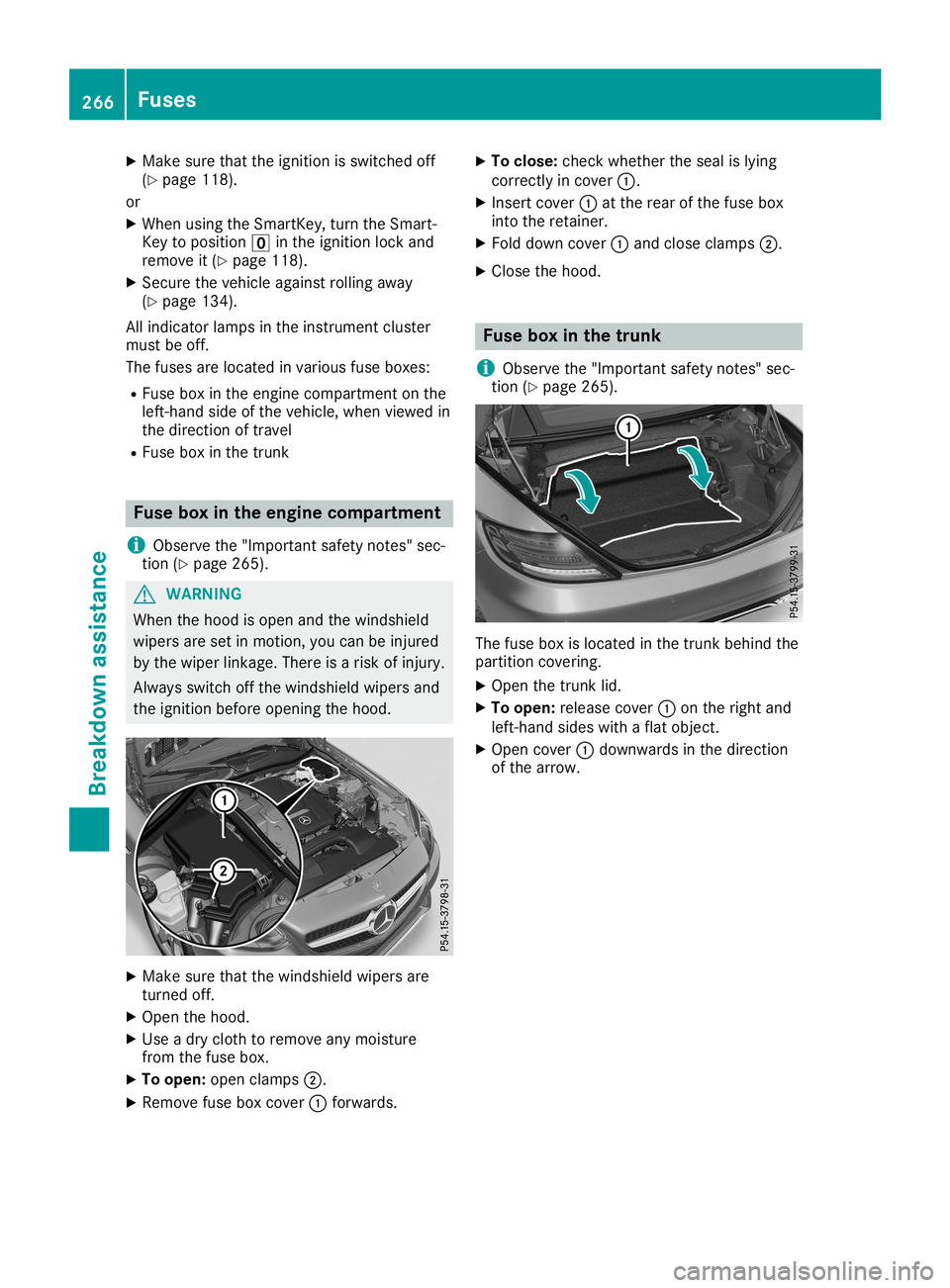 MERCEDES-BENZ SLC ROADSTER 2019  Owners Manual X
Make surethattheignition isswitched off
(Y page 118).
or
X When usingtheSmartK ey,turn theSmart-
Key toposition 0092inthe ignition lockand
remove it(Y page 118).
X Secure thevehicle against rollinga