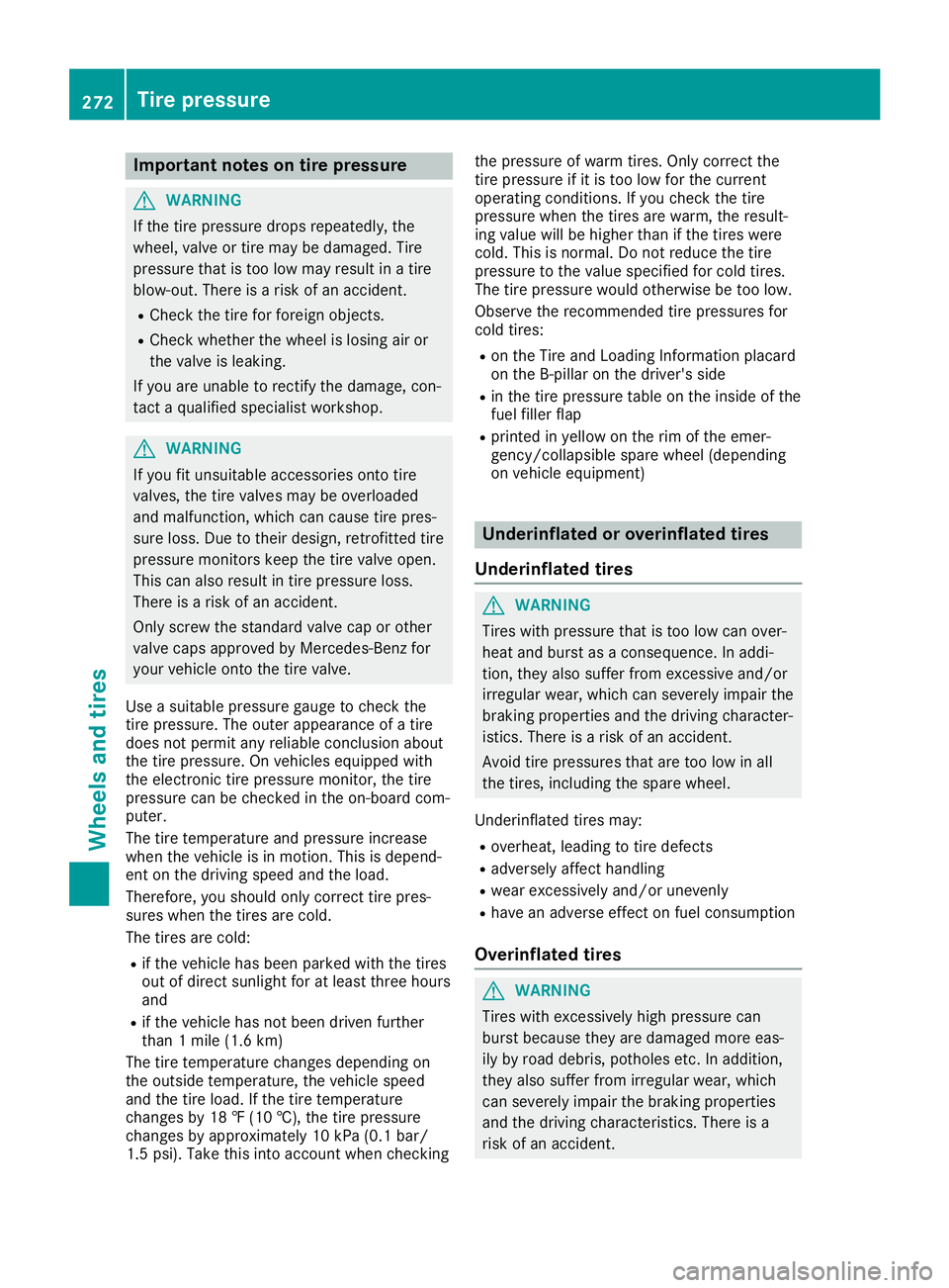 MERCEDES-BENZ SLC ROADSTER 2019 Owners Manual Imp
ortant noteson tire pressu re G
WAR
NING
If th etire pre ssur edro psrep eatedly, the
whee l,valv eor tire may bedamag ed.Tire
pre ssur eth at istoolow may result inatire
blow- out.Ther eis aris k MERCEDES-BENZ SLC ROADSTER 2019 Owners Manual Imp
ortant noteson tire pressu re G
WAR
NING
If th etire pre ssur edro psrep eatedly, the
whee l,valv eor tire may bedamag ed.Tire
pre ssur eth at istoolow may result inatire
blow- out.Ther eis aris k
