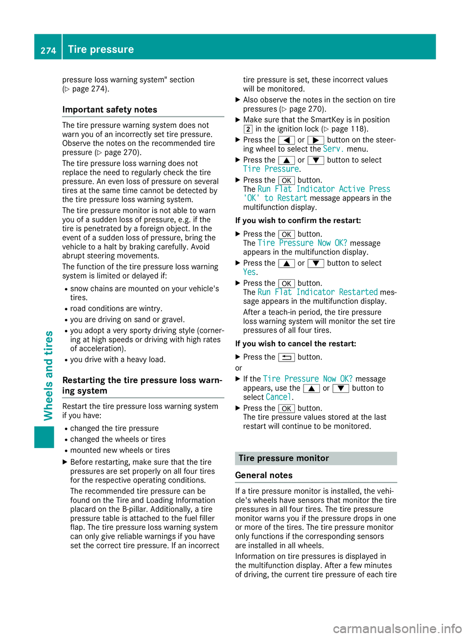 MERCEDES-BENZ SLC ROADSTER 2019 Owners Manual pressure
losswarning system" section
(Y page 274).
Impor tantsafet ynotes The
tirepressure warningsystemdoesnot
warn youofan incor rectlyset tire pressure.
Observe thenoteson the recom mended tire MERCEDES-BENZ SLC ROADSTER 2019 Owners Manual pressure
losswarning system" section
(Y page 274).
Impor tantsafet ynotes The
tirepressure warningsystemdoesnot
warn youofan incor rectlyset tire pressure.
Observe thenoteson the recom mended tire