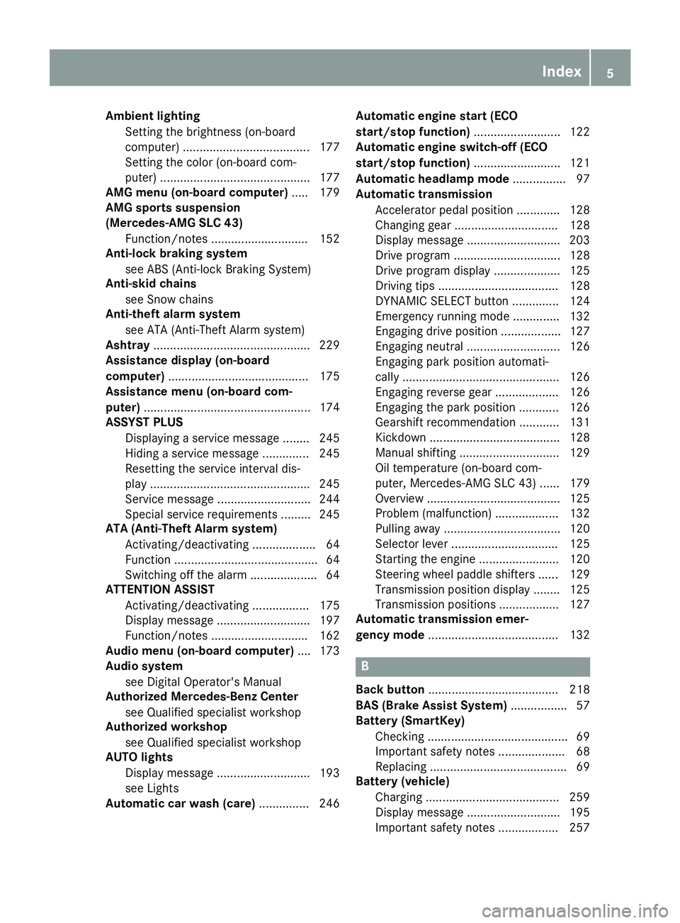 MERCEDES-BENZ SLC ROADSTER 2019 Owners Manual Amb
ientlighting
Se tting thebrig htne ss (on -board
co mput er)...................................... 177
Se tting theco lor (on-board com-
put er) .............................................1 77
A MERCEDES-BENZ SLC ROADSTER 2019 Owners Manual Amb
ientlighting
Se tting thebrig htne ss (on -board
co mput er)...................................... 177
Se tting theco lor (on-board com-
put er) .............................................1 77
A