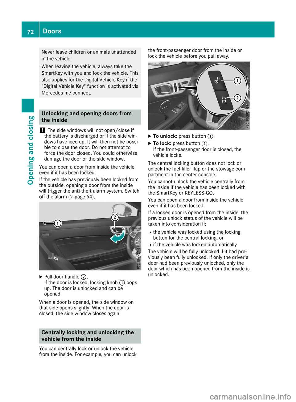 MERCEDES-BENZ SLC ROADSTER 2019  Owners Manual Never
leavechildren oranimal sunattended
in the vehicle.
When leavingthe vehicle, always take the
SmartKey withyouand lock thevehicle. This
also appliesforthe Digital Vehicle Keyifthe
"Digital Veh
