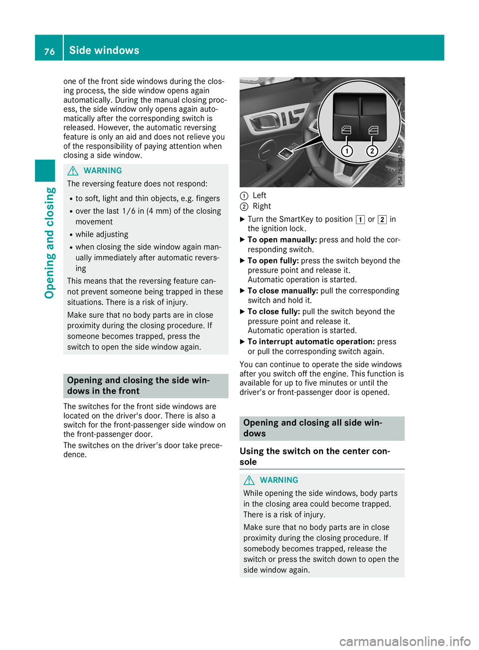 MERCEDES-BENZ SLC ROADSTER 2019 Manual PDF one
ofthe front sidewindows duringtheclos-
ing process, theside window opensagain
automatically. Duringthemanual closingproc-
ess, theside window onlyopens againauto-
matically afterthecorrespon dings MERCEDES-BENZ SLC ROADSTER 2019 Manual PDF one
ofthe front sidewindows duringtheclos-
ing process, theside window opensagain
automatically. Duringthemanual closingproc-
ess, theside window onlyopens againauto-
matically afterthecorrespon dings