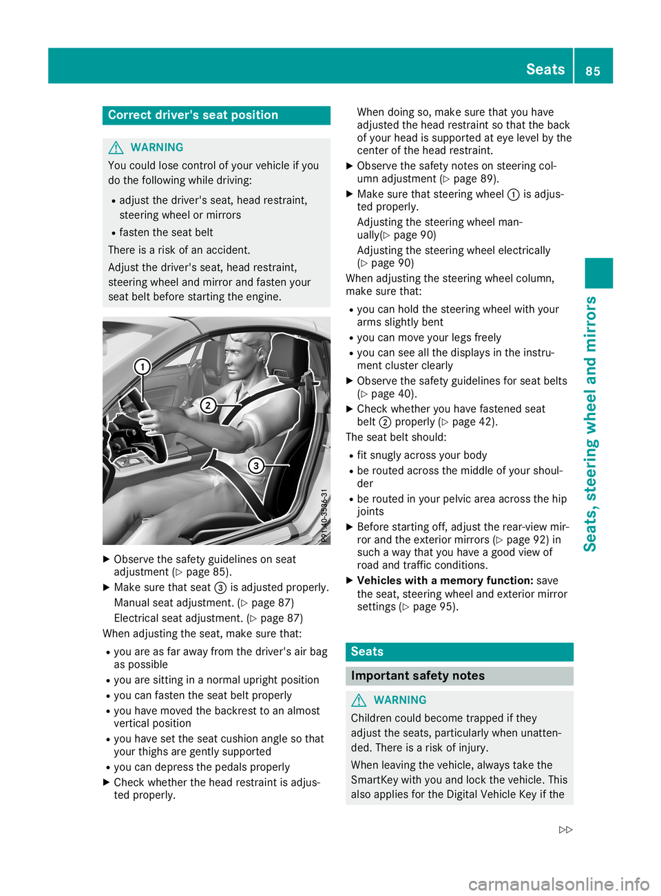 MERCEDES-BENZ SLC ROADSTER 2019 Manual Online Corr
ectdriver 'sseat position G
WAR
NING
You couldlose control of your vehicle ifyou
do thefoll owin gwhile driving:
R adj ust thedriv er'sseat ,head restraint ,
st eer ing wheel ormir rors
R MERCEDES-BENZ SLC ROADSTER 2019 Manual Online Corr
ectdriver 'sseat position G
WAR
NING
You couldlose control of your vehicle ifyou
do thefoll owin gwhile driving:
R adj ust thedriv er'sseat ,head restraint ,
st eer ing wheel ormir rors
R