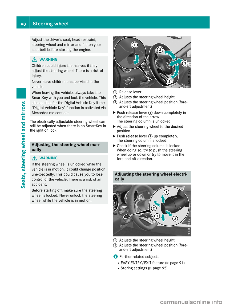 MERCEDES-BENZ SLC ROADSTER 2019 Owners Manual Adju
stthe driver 'ssea t,hea dres trai nt,
stee ring wheeland mirror and fasten your
sea tbe ltbe fore starting theengine. G
WA
RNING
Ch ildre ncou ldinju rethem selves ifthey
ad jus tthe stee ri MERCEDES-BENZ SLC ROADSTER 2019 Owners Manual Adju
stthe driver 'ssea t,hea dres trai nt,
stee ring wheeland mirror and fasten your
sea tbe ltbe fore starting theengine. G
WA
RNING
Ch ildre ncou ldinju rethem selves ifthey
ad jus tthe stee ri