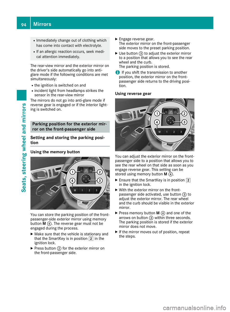 MERCEDES-BENZ SLC ROADSTER 2019 Owners Manual R
Immedia telychange outofclothing which
has come intocontact withelectroly te.
R Ifan allergic reaction occurs,seekmedi-
cal attention immediately.
The rear-view mirrorandtheexterior mirroron
the dri MERCEDES-BENZ SLC ROADSTER 2019 Owners Manual R
Immedia telychange outofclothing which
has come intocontact withelectroly te.
R Ifan allergic reaction occurs,seekmedi-
cal attention immediately.
The rear-view mirrorandtheexterior mirroron
the dri