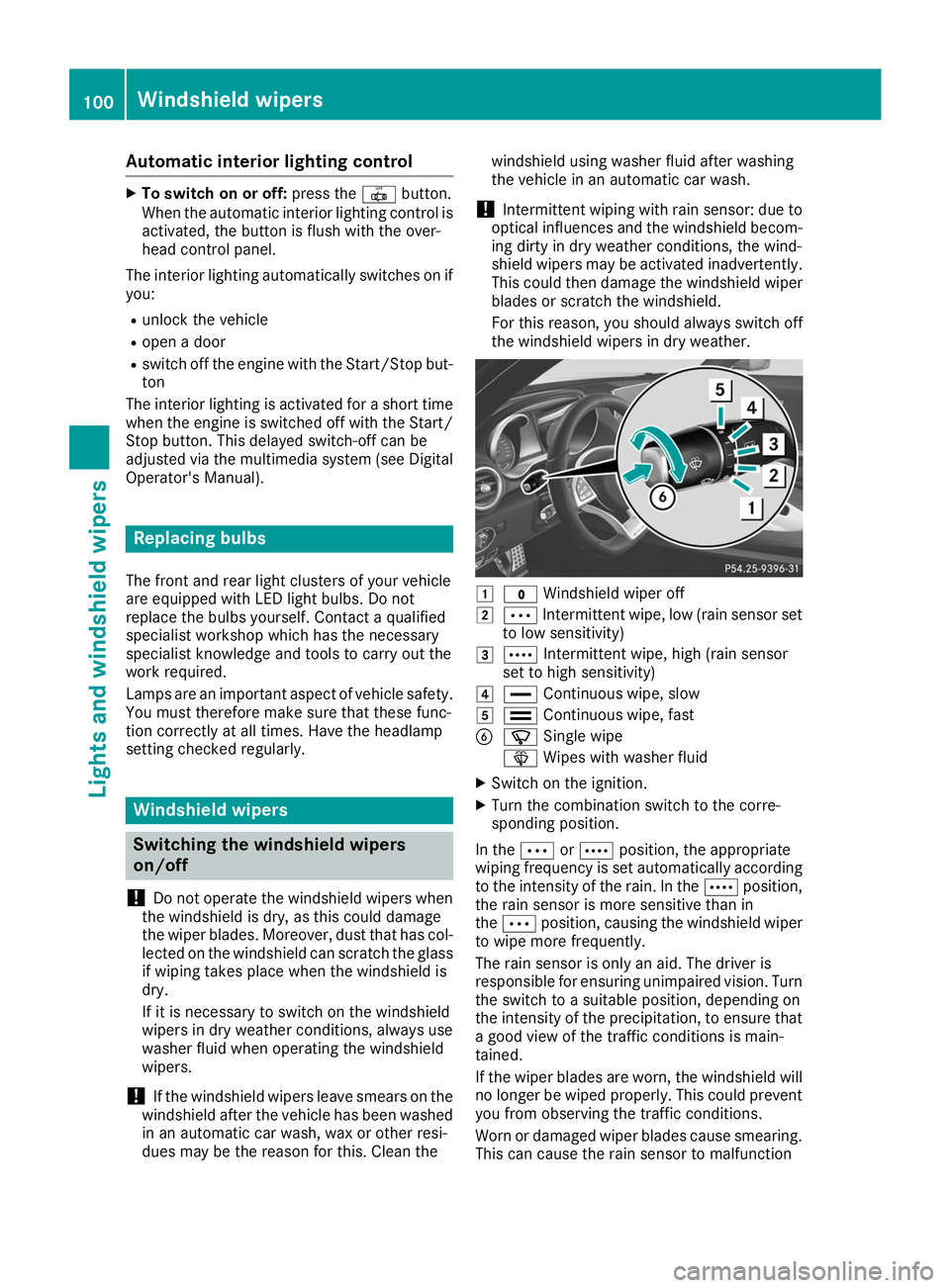 MERCEDES-BENZ AMG GT ROADSTER 2019 Owners Manual Automatic interior lighting control
X
To switch on or off: press the0033button.
When the automatic interior lighting control is
activated, the button is flush with the over-
head control panel.
The in MERCEDES-BENZ AMG GT ROADSTER 2019 Owners Manual Automatic interior lighting control
X
To switch on or off: press the0033button.
When the automatic interior lighting control is
activated, the button is flush with the over-
head control panel.
The in