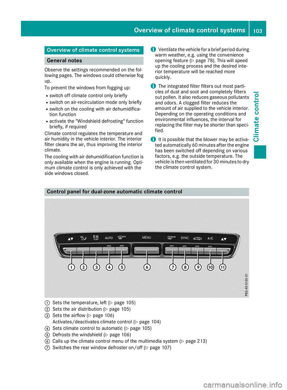 MERCEDES-BENZ AMG GT ROADSTER 2019 Owners Manual Overview of climate control systems
General notes
Observe the settings recommended on the fol-
lowing pages. The windows could otherwise fog up.
To prevent the windows from fogging up:
R switch off cl MERCEDES-BENZ AMG GT ROADSTER 2019 Owners Manual Overview of climate control systems
General notes
Observe the settings recommended on the fol-
lowing pages. The windows could otherwise fog up.
To prevent the windows from fogging up:
R switch off cl