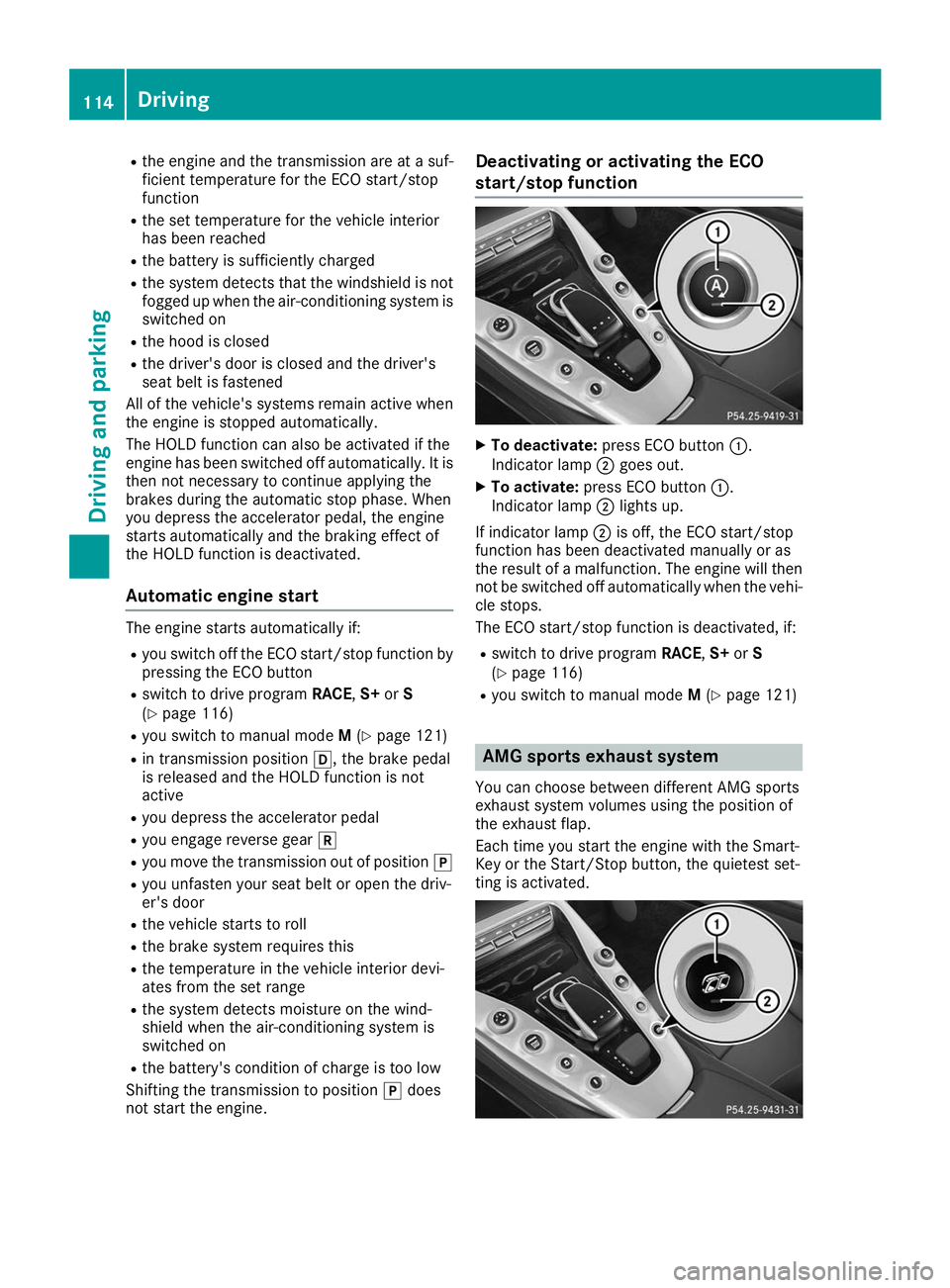 MERCEDES-BENZ AMG GT ROADSTER 2019 Owners Manual R
the engine and the transmission are at a suf-
ficient temperature for the ECO start/stop
function
R the set temperature for the vehicle interior
has been reached
R the battery is sufficiently charge MERCEDES-BENZ AMG GT ROADSTER 2019 Owners Manual R
the engine and the transmission are at a suf-
ficient temperature for the ECO start/stop
function
R the set temperature for the vehicle interior
has been reached
R the battery is sufficiently charge