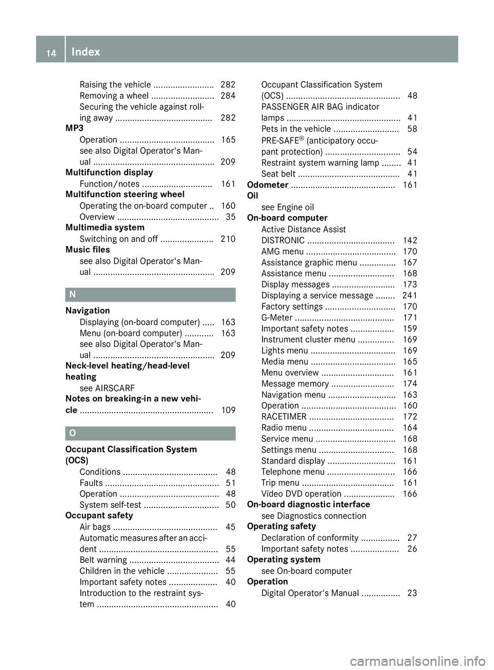 MERCEDES-BENZ AMG GT ROADSTER 2019 User Guide Raising the vehicl
e .........................282
Removing a wheel .......................... 284
Securing the vehicle against roll-
ing away ........................................ 282
MP3
Operation MERCEDES-BENZ AMG GT ROADSTER 2019 User Guide Raising the vehicl
e .........................282
Removing a wheel .......................... 284
Securing the vehicle against roll-
ing away ........................................ 282
MP3
Operation