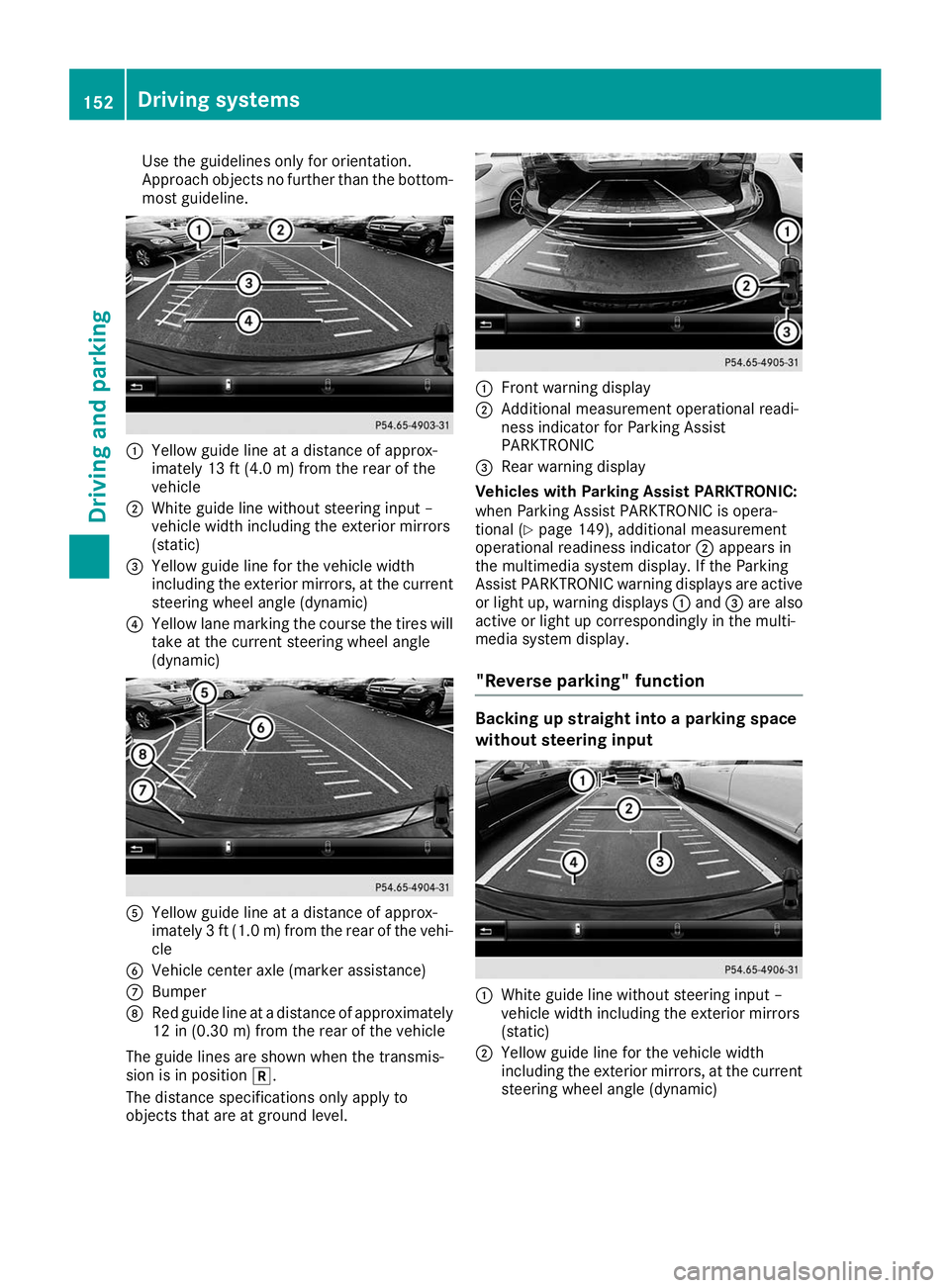 MERCEDES-BENZ AMG GT ROADSTER 2019 Owners Manual Use the guidelines only for orientation.
Approach objects no further than the bottom-
most guideline. 0043
Yellow guide line at a distance of approx-
imately 13 ft (4.0 m) from the rear of the
vehicle MERCEDES-BENZ AMG GT ROADSTER 2019 Owners Manual Use the guidelines only for orientation.
Approach objects no further than the bottom-
most guideline. 0043
Yellow guide line at a distance of approx-
imately 13 ft (4.0 m) from the rear of the
vehicle