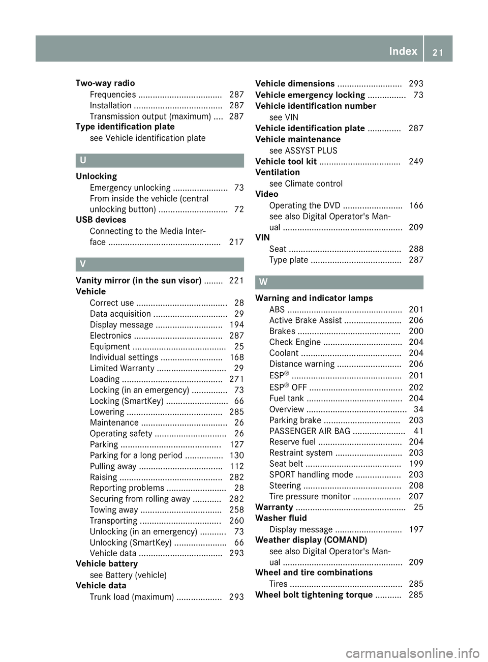 MERCEDES-BENZ AMG GT ROADSTER 2019 Owners Guide Two-way radio
Frequencies ................................... 287
Installation ..................................... 287
Transmission output (maximum) .... 287
Type identification plate
see Vehicle id