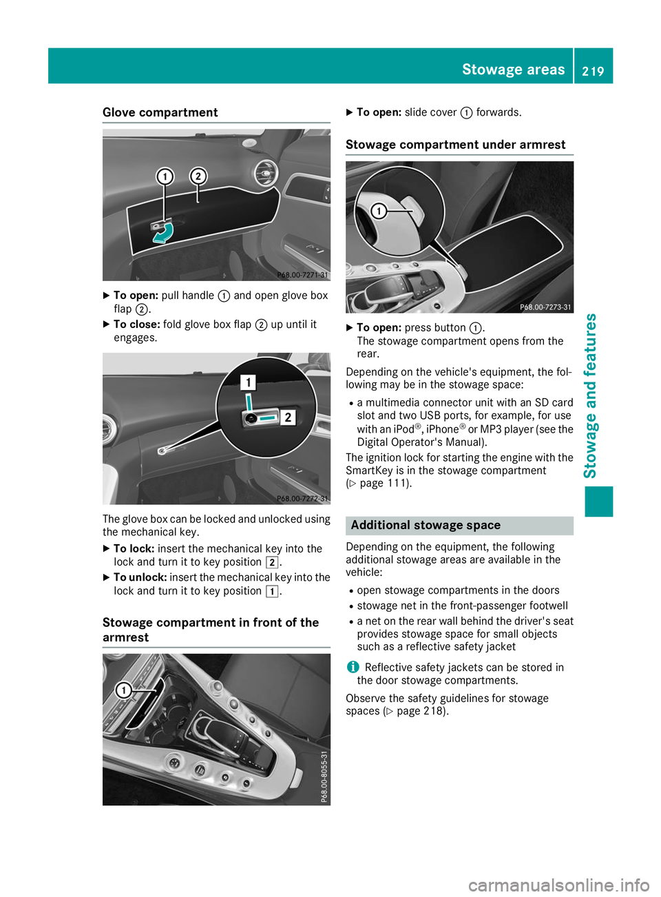 MERCEDES-BENZ AMG GT ROADSTER 2019 Owners Manual Glove compartment
X
To open: pull handle 0043and open glove box
flap 0044.
X To close: fold glove box flap 0044up until it
engages. The glove box can be locked and unlocked using
the mechanical key.
X MERCEDES-BENZ AMG GT ROADSTER 2019 Owners Manual Glove compartment
X
To open: pull handle 0043and open glove box
flap 0044.
X To close: fold glove box flap 0044up until it
engages. The glove box can be locked and unlocked using
the mechanical key.
X