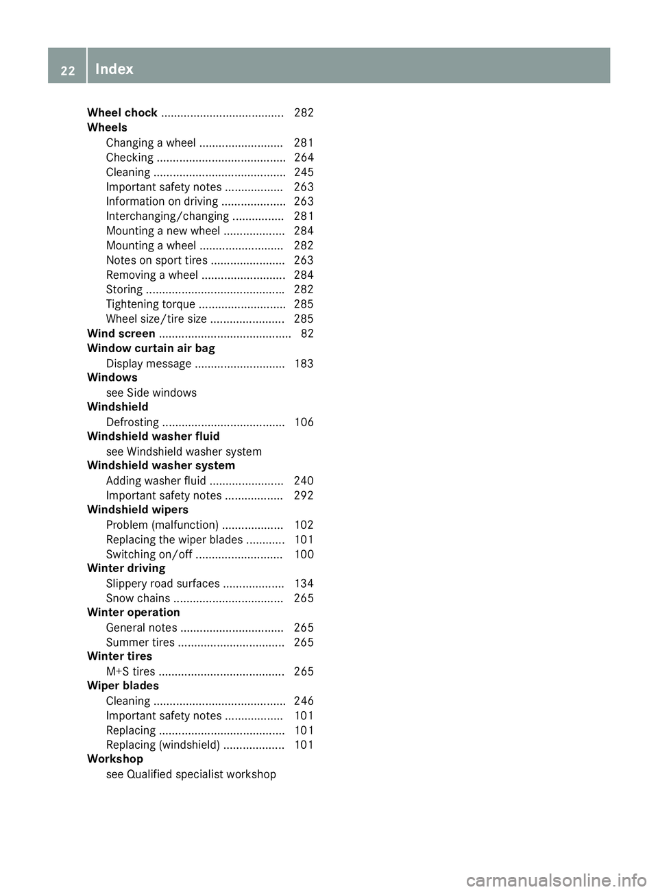 MERCEDES-BENZ AMG GT ROADSTER 2019 Owners Guide Wheel chock
...................................... 282
Wheels
Changing a wheel .......................... 281
Checking ........................................ 264
Cleaning ........................... MERCEDES-BENZ AMG GT ROADSTER 2019 Owners Guide Wheel chock
...................................... 282
Wheels
Changing a wheel .......................... 281
Checking ........................................ 264
Cleaning ...........................