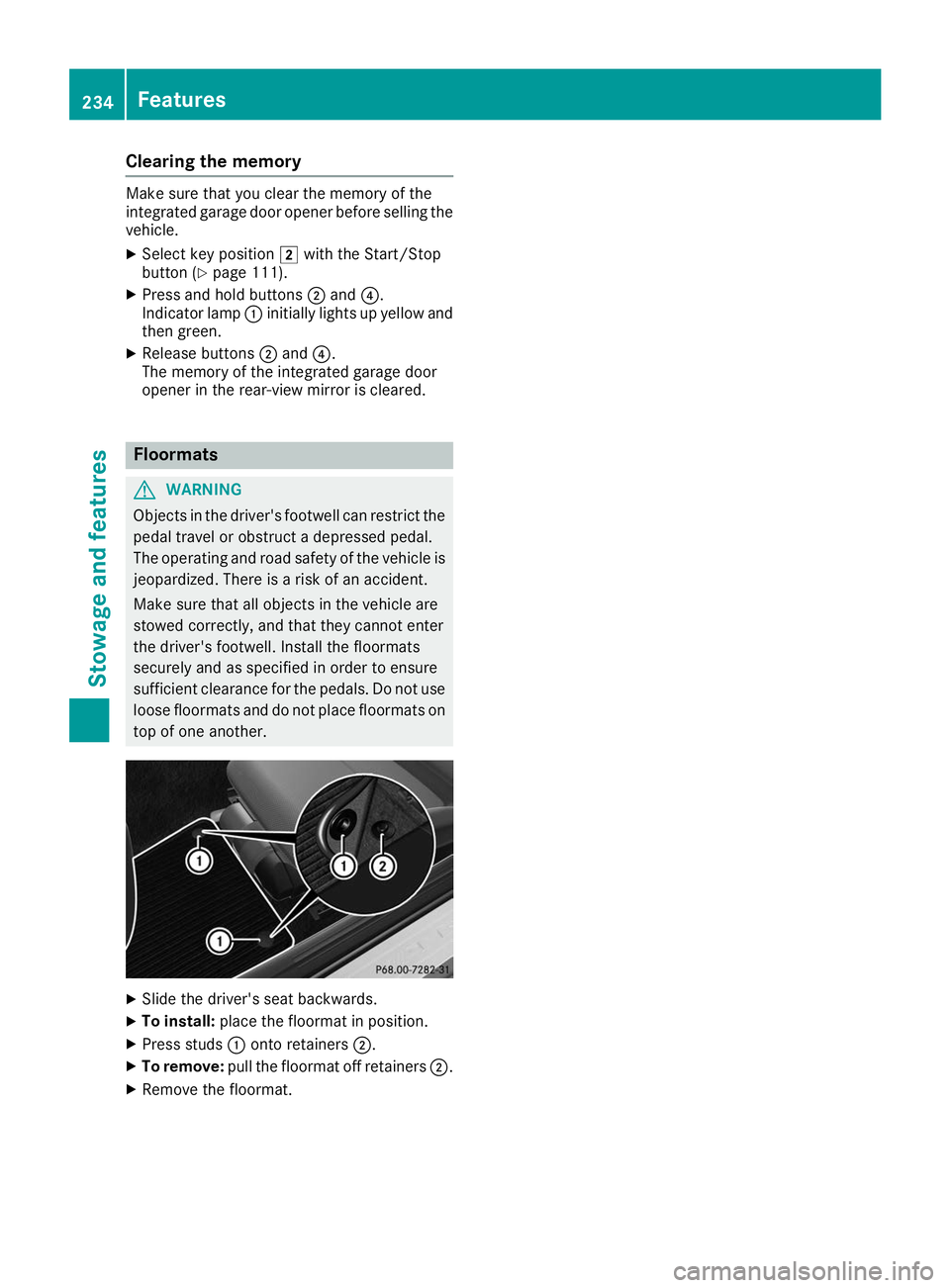 MERCEDES-BENZ AMG GT ROADSTER 2019 Owners Manual Clearing the memory
Make sure that you clear the memory of the
integrated garage door opener before selling the vehicle.
X Select key position 0048with the Start/Stop
button (Y page 111).
X Press and MERCEDES-BENZ AMG GT ROADSTER 2019 Owners Manual Clearing the memory
Make sure that you clear the memory of the
integrated garage door opener before selling the vehicle.
X Select key position 0048with the Start/Stop
button (Y page 111).
X Press and