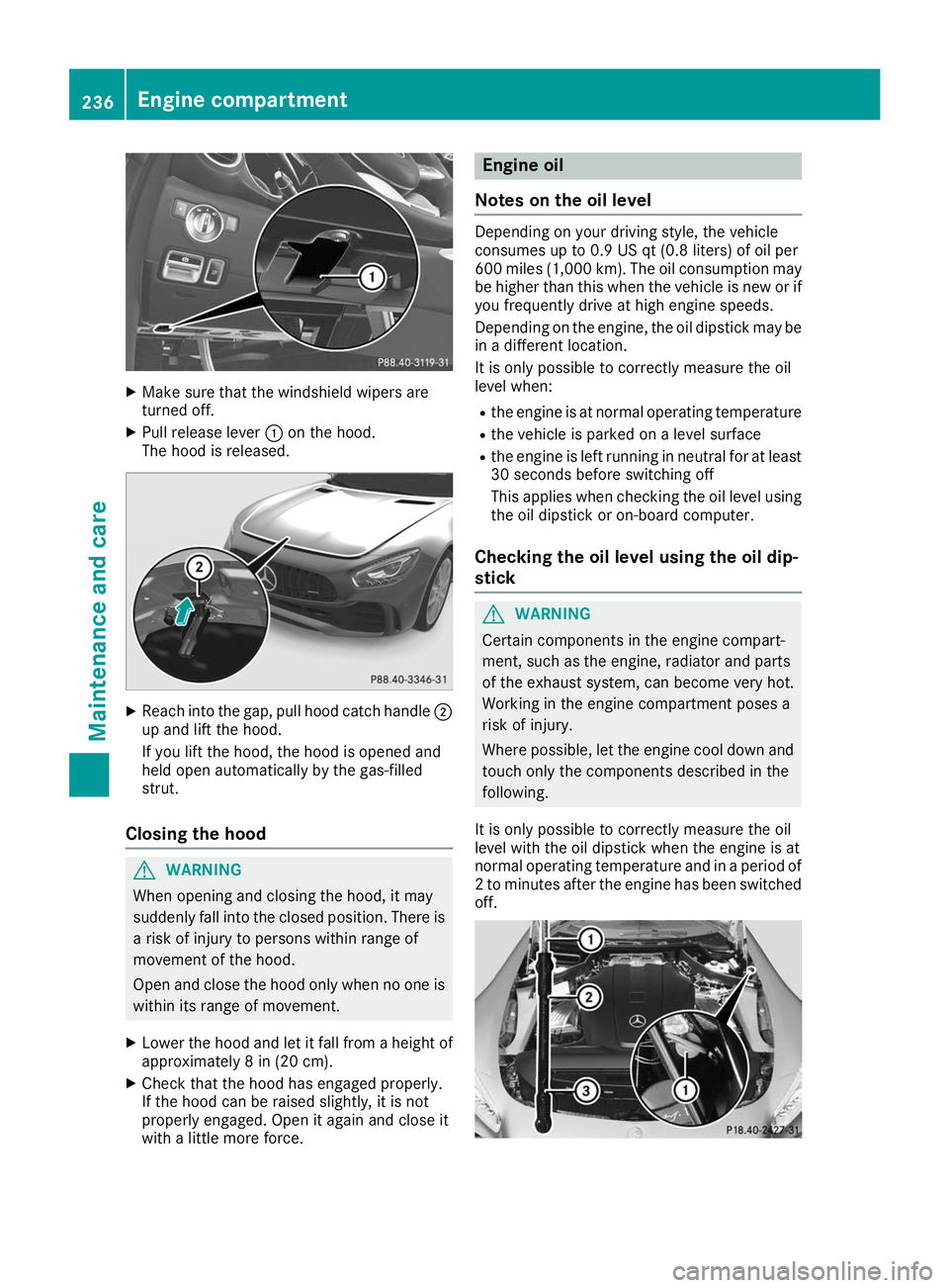 MERCEDES-BENZ AMG GT ROADSTER 2019 Owners Manual X
Make sure that the windshield wipers are
turned off.
X Pull release lever 0043on the hood.
The hood is released. X
Reach into the gap, pull hood catch handle 0044
up and lift the hood.
If you lift t MERCEDES-BENZ AMG GT ROADSTER 2019 Owners Manual X
Make sure that the windshield wipers are
turned off.
X Pull release lever 0043on the hood.
The hood is released. X
Reach into the gap, pull hood catch handle 0044
up and lift the hood.
If you lift t