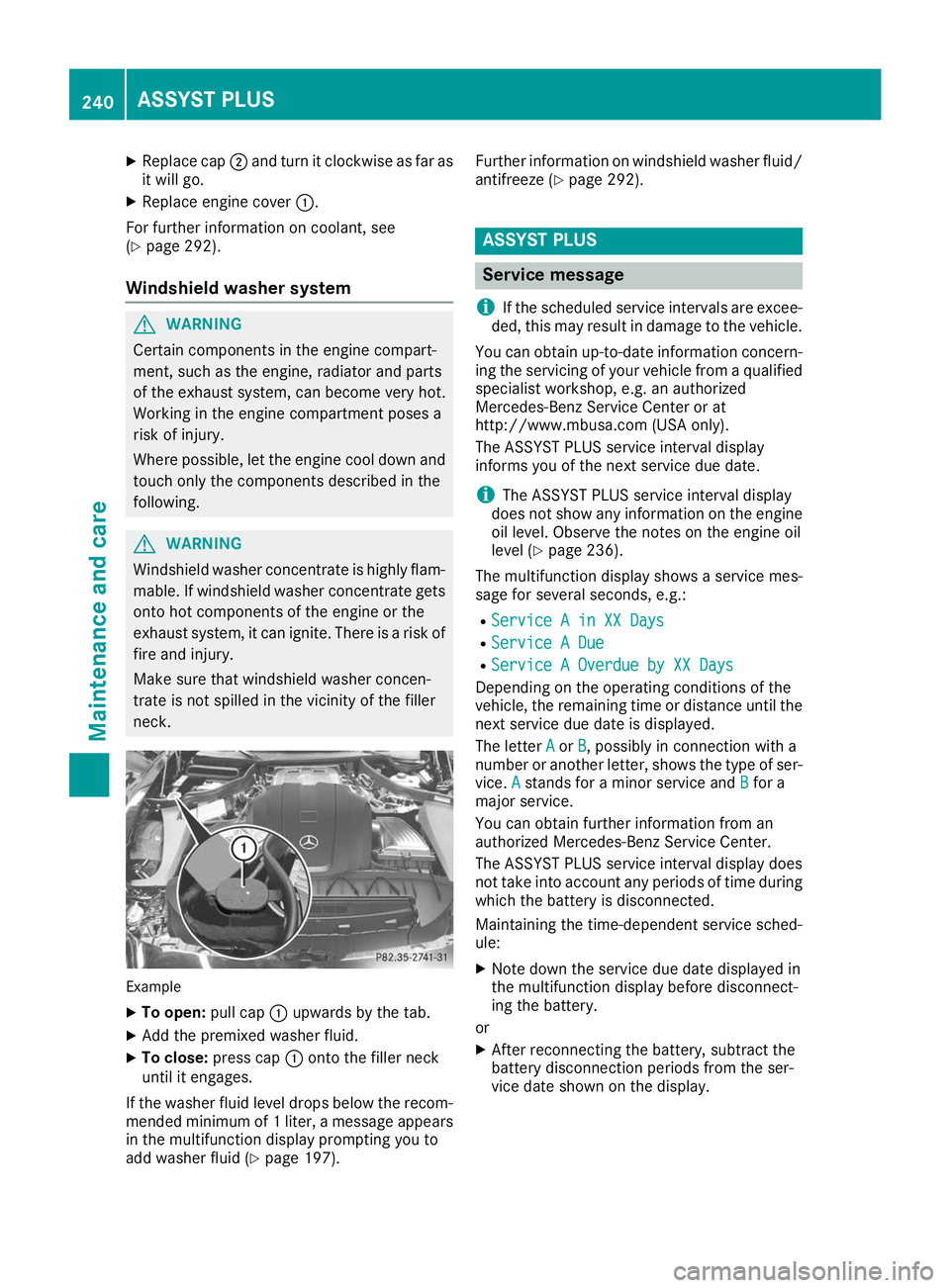 MERCEDES-BENZ AMG GT ROADSTER 2019 Owners Manual X
Replace cap 0044and turn it clockwise as far as
it will go.
X Replace engine cover 0043.
For further information on coolant, see
(Y page 292).
Windshield washer system G
WARNING
Certain components i MERCEDES-BENZ AMG GT ROADSTER 2019 Owners Manual X
Replace cap 0044and turn it clockwise as far as
it will go.
X Replace engine cover 0043.
For further information on coolant, see
(Y page 292).
Windshield washer system G
WARNING
Certain components i