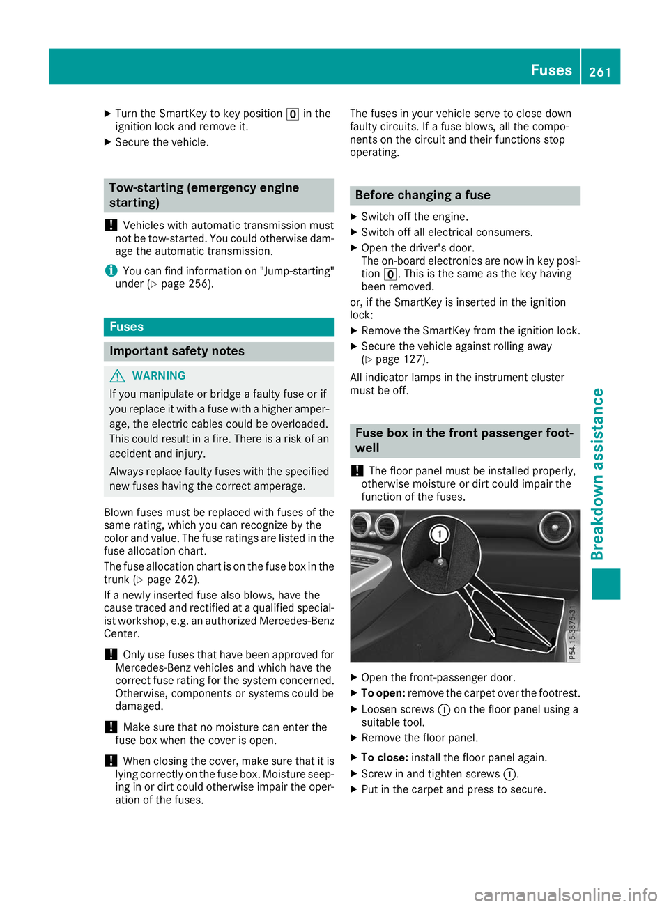 MERCEDES-BENZ AMG GT ROADSTER 2019 Repair Manual X
Turn the SmartKey to key position 0092in the
ignition lock and remove it.
X Secure the vehicle. Tow-starting (emergency engine
starting)
! Vehicles with automatic transmission must
not be tow-starte MERCEDES-BENZ AMG GT ROADSTER 2019 Repair Manual X
Turn the SmartKey to key position 0092in the
ignition lock and remove it.
X Secure the vehicle. Tow-starting (emergency engine
starting)
! Vehicles with automatic transmission must
not be tow-starte
