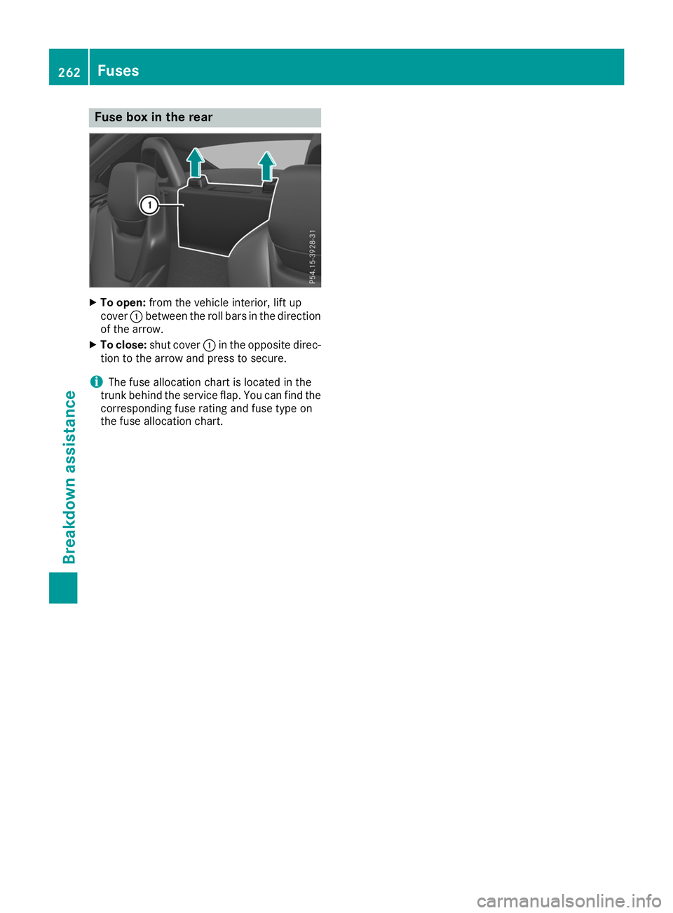 MERCEDES-BENZ AMG GT ROADSTER 2019 Repair Manual Fuse box in the rear
X
To open: from the vehicle interior, lift up
cover 0043between the roll bars in the direction
of the arrow.
X To close: shut cover 0043in the opposite direc-
tion to the arrow an MERCEDES-BENZ AMG GT ROADSTER 2019 Repair Manual Fuse box in the rear
X
To open: from the vehicle interior, lift up
cover 0043between the roll bars in the direction
of the arrow.
X To close: shut cover 0043in the opposite direc-
tion to the arrow an