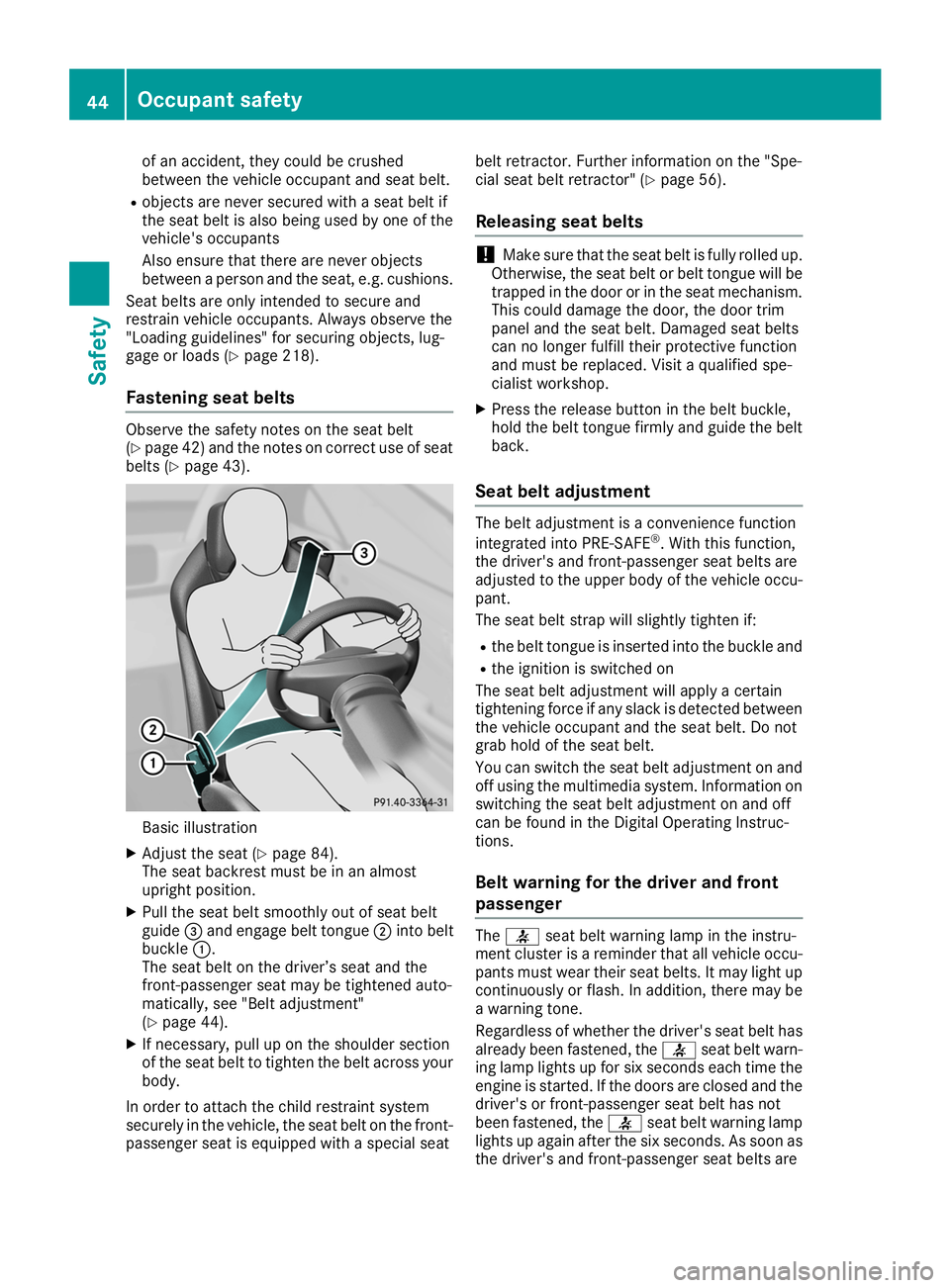 MERCEDES-BENZ AMG GT ROADSTER 2019 Service Manual of an accident, they could be crushed
between the vehicle occupant and seat belt.
R objects are never secured with a seat belt if
the seat belt is also being used by one of the vehicle's occupants MERCEDES-BENZ AMG GT ROADSTER 2019 Service Manual of an accident, they could be crushed
between the vehicle occupant and seat belt.
R objects are never secured with a seat belt if
the seat belt is also being used by one of the vehicle's occupants
