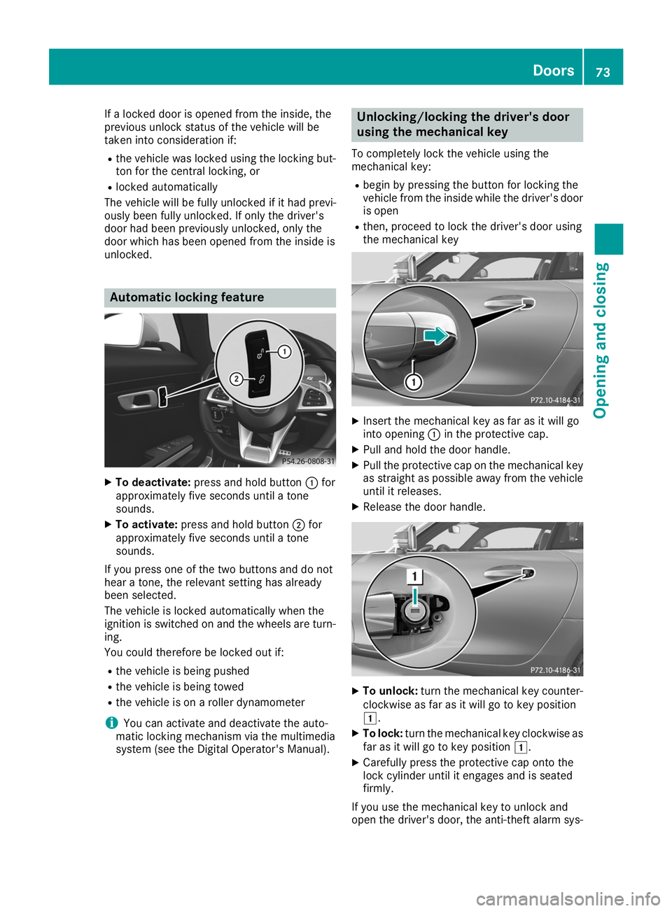MERCEDES-BENZ AMG GT ROADSTER 2019 Manual PDF If a locked door is opened from the inside, the
previous unlock status of the vehicle will be
taken into consideration if:
R the vehicle was locked using the locking but-
ton for the central locking, MERCEDES-BENZ AMG GT ROADSTER 2019 Manual PDF If a locked door is opened from the inside, the
previous unlock status of the vehicle will be
taken into consideration if:
R the vehicle was locked using the locking but-
ton for the central locking,