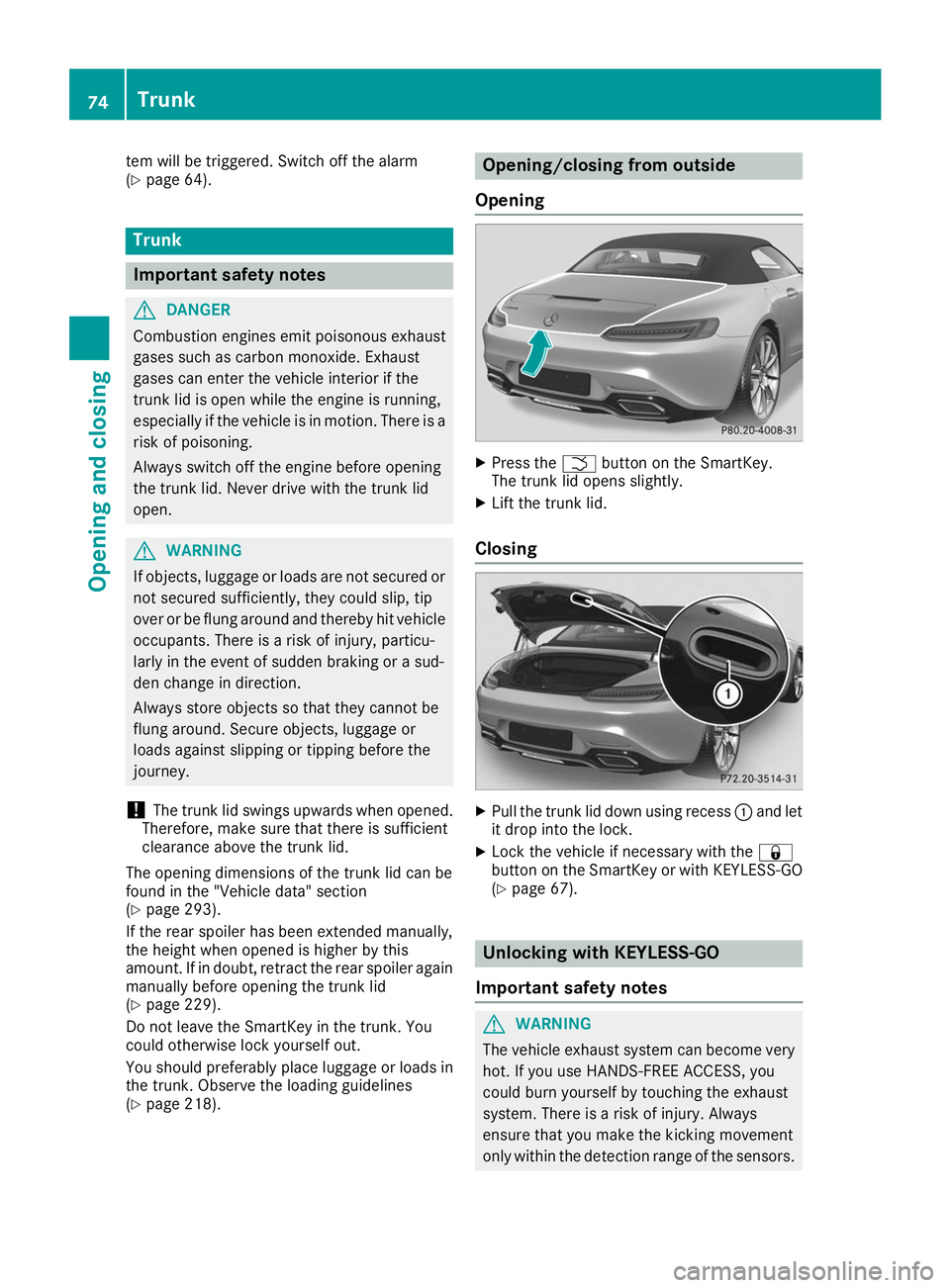 MERCEDES-BENZ AMG GT ROADSTER 2019 Manual PDF tem will be triggered. Switch off the alarm
(Y page 64). Trunk
Important safety notes
G
DANGER
Combustion engines emit poisonous exhaust
gases such as carbon monoxide. Exhaust
gases can enter the vehi MERCEDES-BENZ AMG GT ROADSTER 2019 Manual PDF tem will be triggered. Switch off the alarm
(Y page 64). Trunk
Important safety notes
G
DANGER
Combustion engines emit poisonous exhaust
gases such as carbon monoxide. Exhaust
gases can enter the vehi