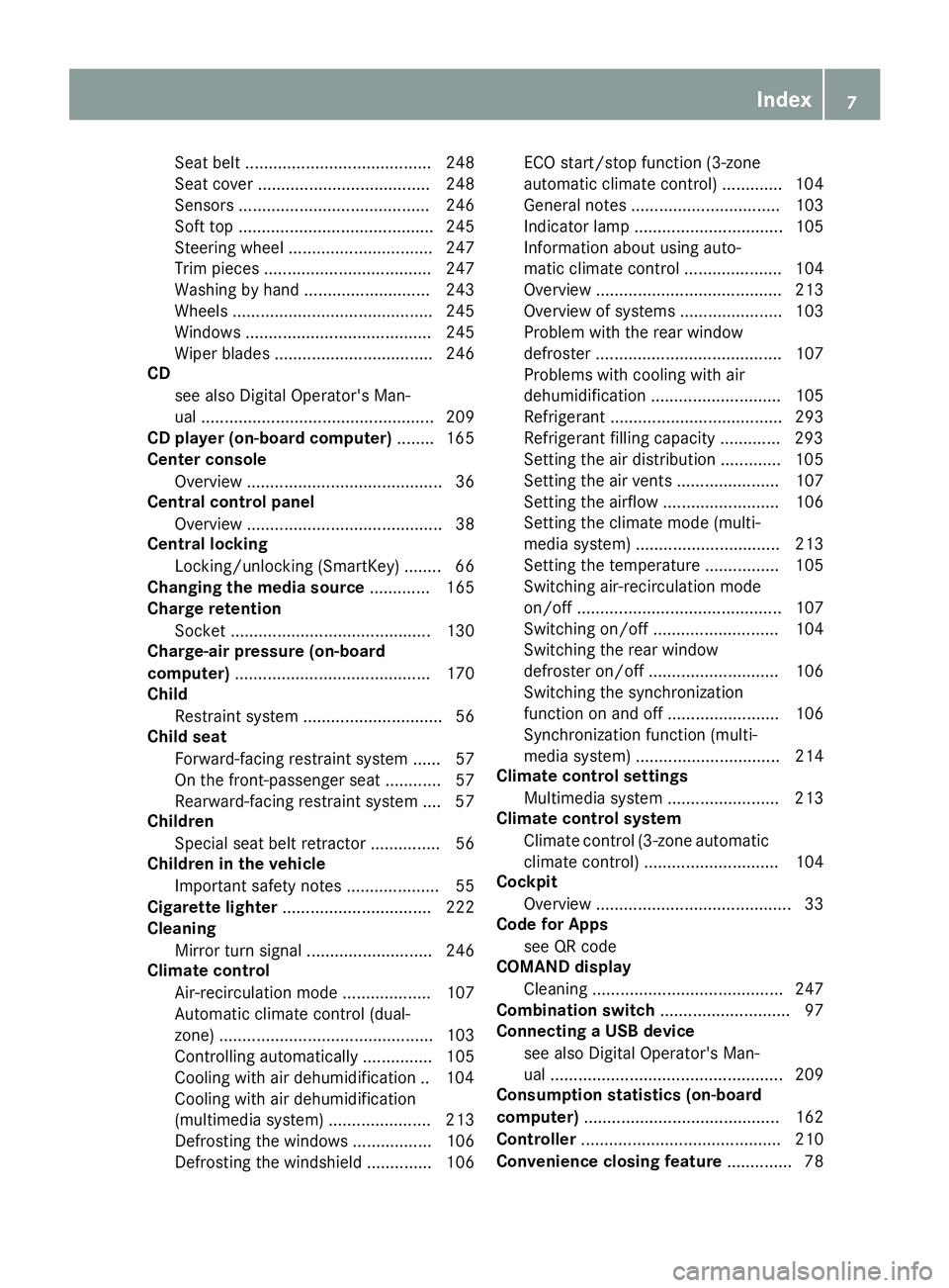 MERCEDES-BENZ AMG GT ROADSTER 2019 Owners Manual Seat belt ........................................ 248
Seat cove
r..................................... 248
Sensors ......................................... 246
Soft top ............................. MERCEDES-BENZ AMG GT ROADSTER 2019 Owners Manual Seat belt ........................................ 248
Seat cove
r..................................... 248
Sensors ......................................... 246
Soft top .............................