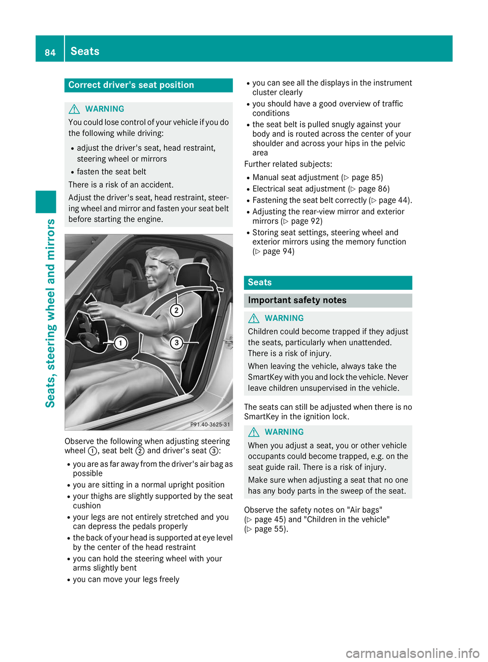 MERCEDES-BENZ AMG GT ROADSTER 2019 Manual Online Correct driver's seat position
G
WARNING
You could lose control of your vehicle if you do the following while driving:
R adjust the driver's seat, head restraint,
steering wheel or mirrors
R f MERCEDES-BENZ AMG GT ROADSTER 2019 Manual Online Correct driver's seat position
G
WARNING
You could lose control of your vehicle if you do the following while driving:
R adjust the driver's seat, head restraint,
steering wheel or mirrors
R f