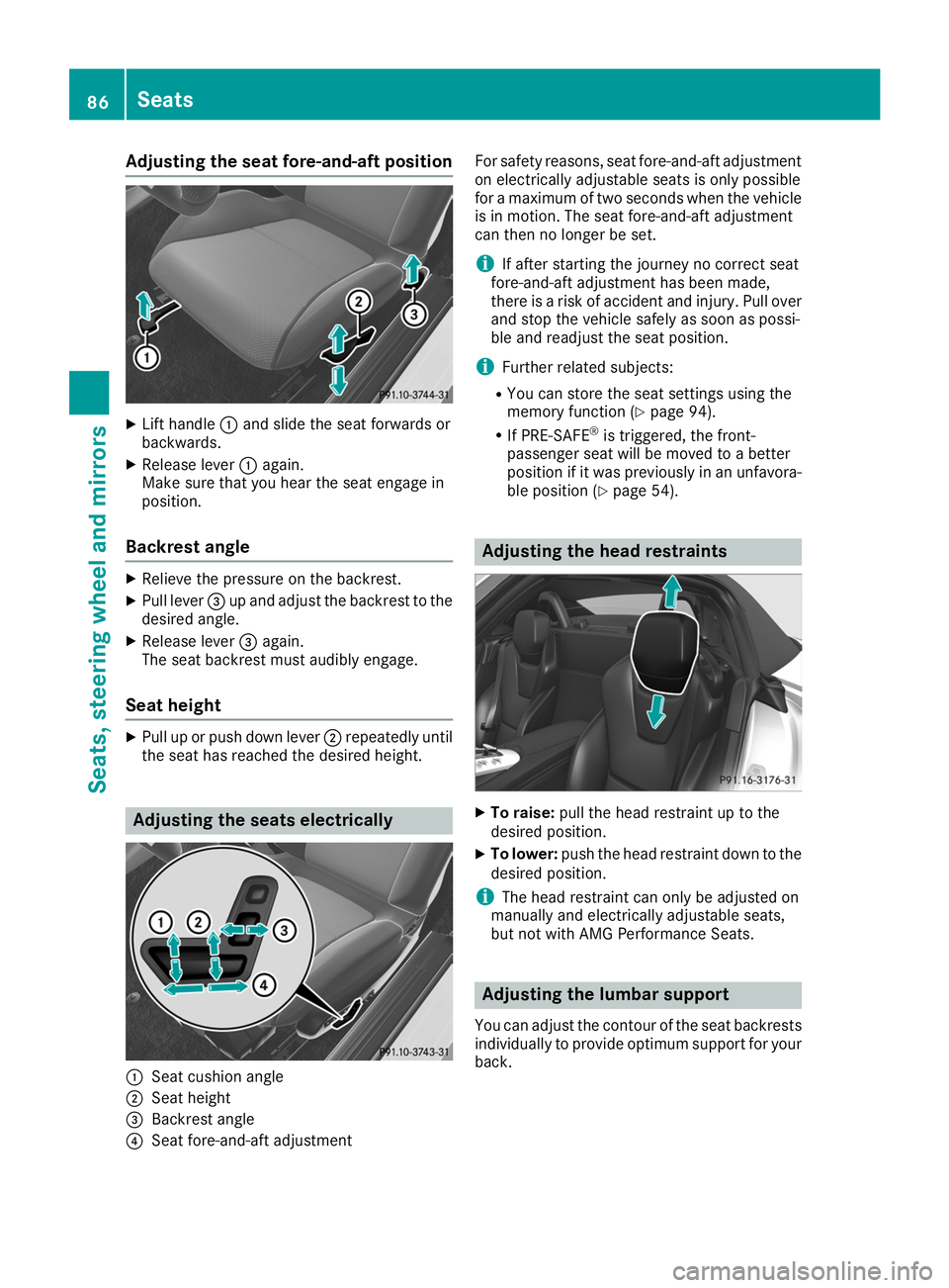 MERCEDES-BENZ AMG GT ROADSTER 2019 Manual Online Adjusting the seat fore-and-aft position
X
Lift handle 0043and slide the seat forwards or
backwards.
X Release lever 0043again.
Make sure that you hear the seat engage in
position.
Backrest angle X
Re MERCEDES-BENZ AMG GT ROADSTER 2019 Manual Online Adjusting the seat fore-and-aft position
X
Lift handle 0043and slide the seat forwards or
backwards.
X Release lever 0043again.
Make sure that you hear the seat engage in
position.
Backrest angle X
Re