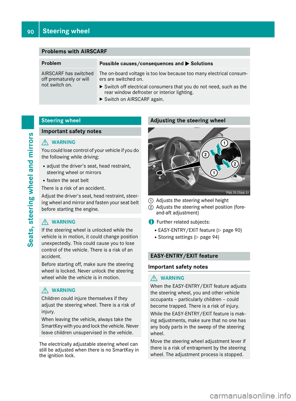 MERCEDES-BENZ AMG GT ROADSTER 2019 Owners Manual Problems with AIRSCARF
Problem
Possible causes/consequences and
0050
0050Solutions AIRSCARF has switched
off prematurely or will
not switch on. The on-board voltage is too low because too many electri MERCEDES-BENZ AMG GT ROADSTER 2019 Owners Manual Problems with AIRSCARF
Problem
Possible causes/consequences and
0050
0050Solutions AIRSCARF has switched
off prematurely or will
not switch on. The on-board voltage is too low because too many electri