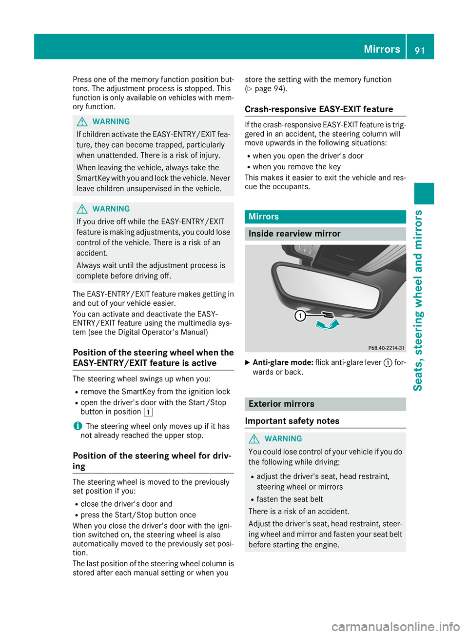 MERCEDES-BENZ AMG GT ROADSTER 2019 Owners Manual Press one of the memory function position but-
tons. The adjustment process is stopped. This
function is only available on vehicles with mem-
ory function. G
WARNING
If children activate the EASY-ENTR MERCEDES-BENZ AMG GT ROADSTER 2019 Owners Manual Press one of the memory function position but-
tons. The adjustment process is stopped. This
function is only available on vehicles with mem-
ory function. G
WARNING
If children activate the EASY-ENTR
