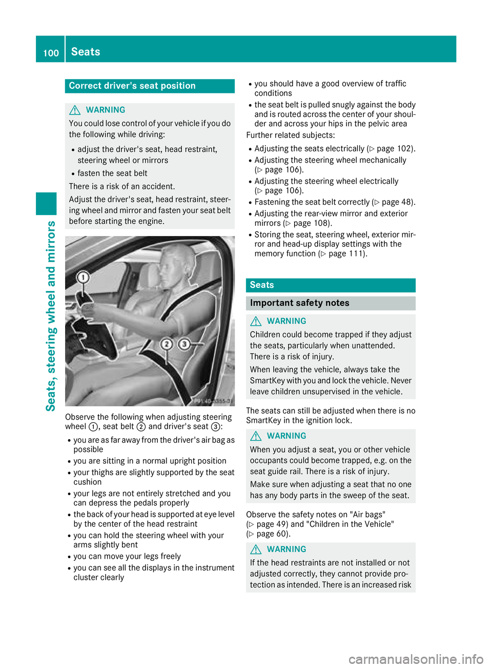 MERCEDES-BENZ C-CLASS SEDAN 2018 Owners Manual Correct driver's seat position
GWARNING
You could lose control of your vehicle if you do the following while driving:
Radjust the driver's seat, head restraint,
steering wheel or mirrors
Rfast MERCEDES-BENZ C-CLASS SEDAN 2018 Owners Manual Correct driver's seat position
GWARNING
You could lose control of your vehicle if you do the following while driving:
Radjust the driver's seat, head restraint,
steering wheel or mirrors
Rfast