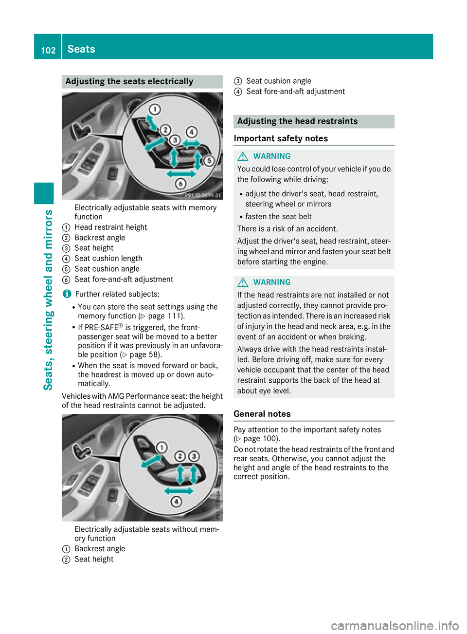 MERCEDES-BENZ C-CLASS SEDAN 2018 Owners Manual Adjusting the seats electrically
Electrically adjustable seatswit hmemory
function
:Hea drestrain theight
;Backrest angle
=Seat height
?Seat cushion lengt h
ASeat cushion angle
BSeat fore-and-aftadjus MERCEDES-BENZ C-CLASS SEDAN 2018 Owners Manual Adjusting the seats electrically
Electrically adjustable seatswit hmemory
function
:Hea drestrain theight
;Backrest angle
=Seat height
?Seat cushion lengt h
ASeat cushion angle
BSeat fore-and-aftadjus