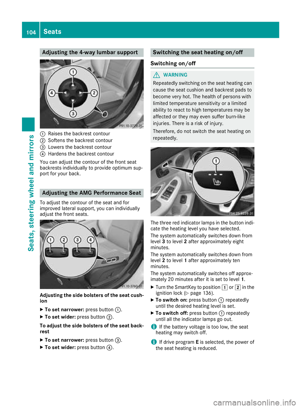 MERCEDES-BENZ C-CLASS SEDAN 2018  Owners Manual Adjusting the 4-way lumbar support
:Raises thebackrest contour
;Soften sth ebackrest contour
=Lowers th ebackrest contour
?Harden sth ebackrest contour
You can adjust th econtour of th efron tseat
bac