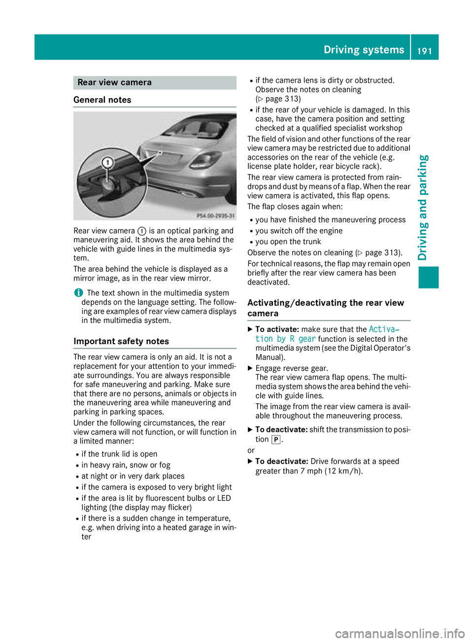 MERCEDES-BENZ C-CLASS SEDAN 2018 Owners Manual Rear view camera
General notes
Rear view camera :is an optical parking and
maneuvering aid. It shows the area behind the
vehicle with guide lines in the multimedia sys-
tem.
The area behind the vehicl MERCEDES-BENZ C-CLASS SEDAN 2018 Owners Manual Rear view camera
General notes
Rear view camera :is an optical parking and
maneuvering aid. It shows the area behind the
vehicle with guide lines in the multimedia sys-
tem.
The area behind the vehicl