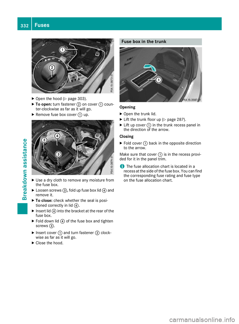 MERCEDES-BENZ C-CLASS SEDAN 2018 Owners Manual XOpen the hood (Ypage 303).
XTo open:turn fastener ;on cover :coun-
ter-clockwise as far as it will go.
XRemove fuse box cover :up.
XUse a dry cloth to remove any moisture from
the fuse box.
XLoosen s MERCEDES-BENZ C-CLASS SEDAN 2018 Owners Manual XOpen the hood (Ypage 303).
XTo open:turn fastener ;on cover :coun-
ter-clockwise as far as it will go.
XRemove fuse box cover :up.
XUse a dry cloth to remove any moisture from
the fuse box.
XLoosen s