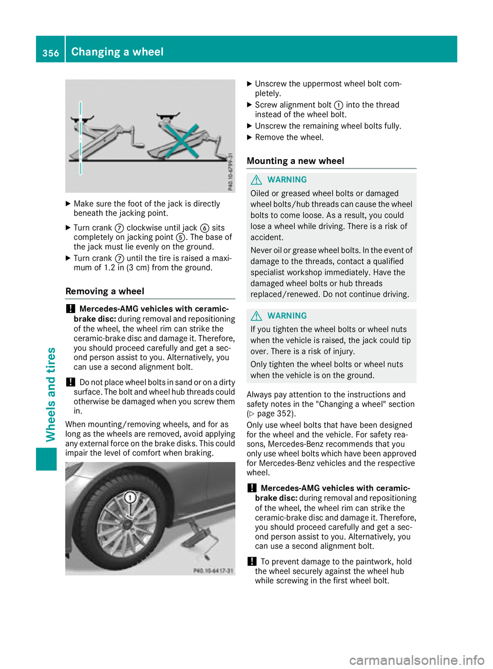 MERCEDES-BENZ C-CLASS SEDAN 2018 Owners Manual XMake sure the foot of the jack is directly
beneath the jacking point.
XTurn crankCclockwise until jack Bsits
completely on jacking point A. The base of
the jack must lie evenly on the ground.
XTurn c MERCEDES-BENZ C-CLASS SEDAN 2018 Owners Manual XMake sure the foot of the jack is directly
beneath the jacking point.
XTurn crankCclockwise until jack Bsits
completely on jacking point A. The base of
the jack must lie evenly on the ground.
XTurn c