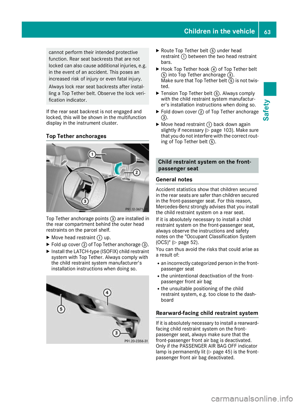 MERCEDES-BENZ C-CLASS SEDAN 2018 Repair Manual cannot perform their intended protective
function. Rear seat backrests that are not
locked can also cause additional injuries, e.g.
in the event of an accident. This poses an
increased risk of injury MERCEDES-BENZ C-CLASS SEDAN 2018 Repair Manual cannot perform their intended protective
function. Rear seat backrests that are not
locked can also cause additional injuries, e.g.
in the event of an accident. This poses an
increased risk of injury