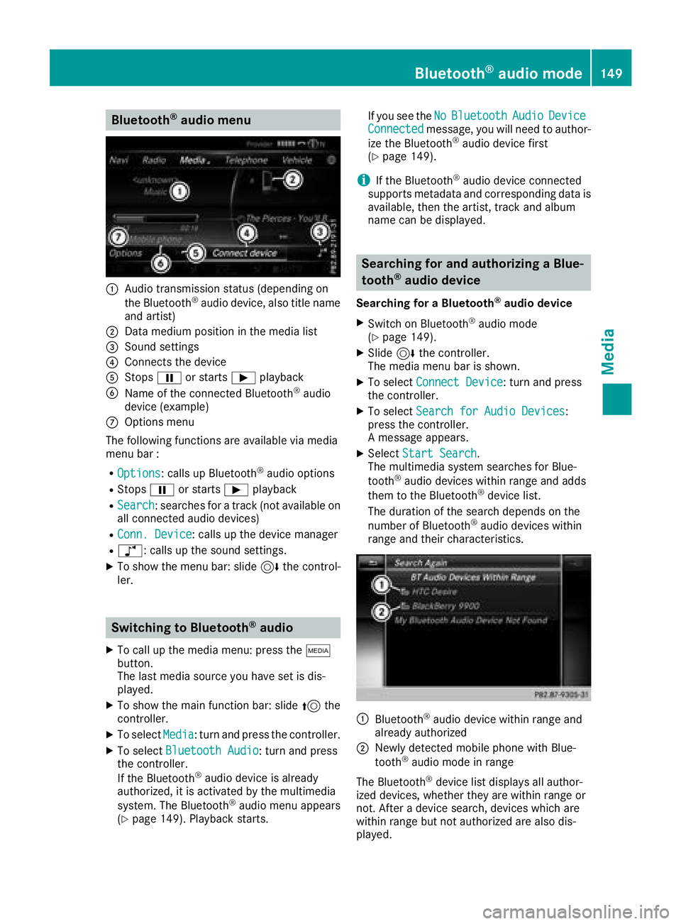 MERCEDES-BENZ C-CLASS CABRIOLET 2018 COMAND Manual Bluetooth®audio menu
:Audio transmission status (depending on
the Bluetooth®audio device, also title name
and artist)
;Data medium position in the media list
=Sound settings
?Connects the device
ASt MERCEDES-BENZ C-CLASS CABRIOLET 2018 COMAND Manual Bluetooth®audio menu
:Audio transmission status (depending on
the Bluetooth®audio device, also title name
and artist)
;Data medium position in the media list
=Sound settings
?Connects the device
ASt