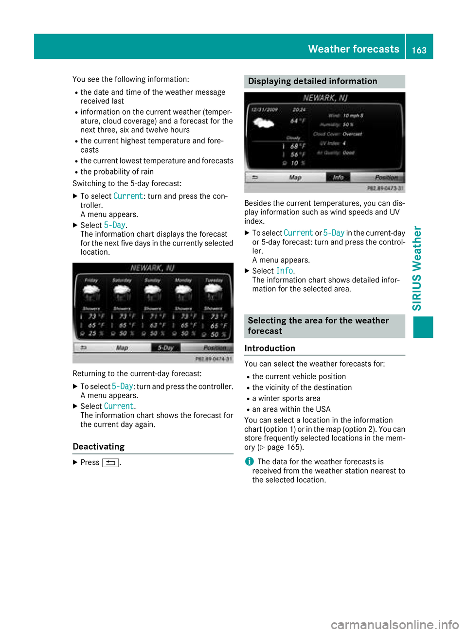 MERCEDES-BENZ C-CLASS CABRIOLET 2018 COMAND Manual You see the following information:
Rthe date and time of the weather message
received last
Rinformation on the current weather (temper-
ature, cloud coverage) and a forecast for the
next three, six an MERCEDES-BENZ C-CLASS CABRIOLET 2018 COMAND Manual You see the following information:
Rthe date and time of the weather message
received last
Rinformation on the current weather (temper-
ature, cloud coverage) and a forecast for the
next three, six an