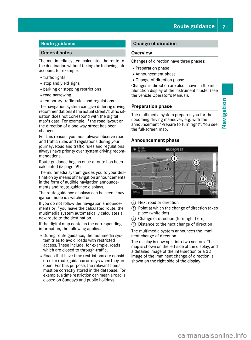 MERCEDES-BENZ C-CLASS CABRIOLET 2018 COMAND Manual Route guidance
General notes
The multimedia system calculates the route to
the destination without taking the following into
account, for example:
Rtraffic lights
Rstop and yield signs
Rparking or sto MERCEDES-BENZ C-CLASS CABRIOLET 2018 COMAND Manual Route guidance
General notes
The multimedia system calculates the route to
the destination without taking the following into
account, for example:
Rtraffic lights
Rstop and yield signs
Rparking or sto