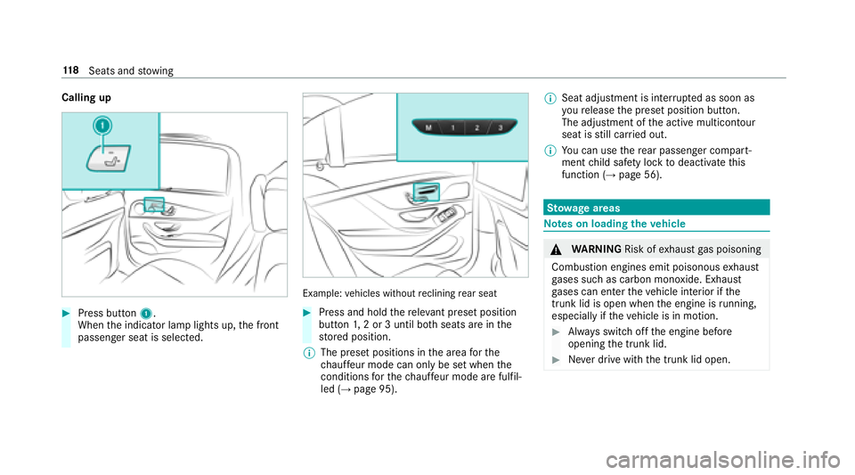 MERCEDES-BENZ S-CLASS SEDAN 2018 Owners Manual Calling up
#Press button1.
When the indicator lamp lights up, the front
passenger seat is selected.
Example: vehicles without reclining rear seat
#Press and hold there leva nt preset position
button 1 MERCEDES-BENZ S-CLASS SEDAN 2018 Owners Manual Calling up
#Press button1.
When the indicator lamp lights up, the front
passenger seat is selected.
Example: vehicles without reclining rear seat
#Press and hold there leva nt preset position
button 1