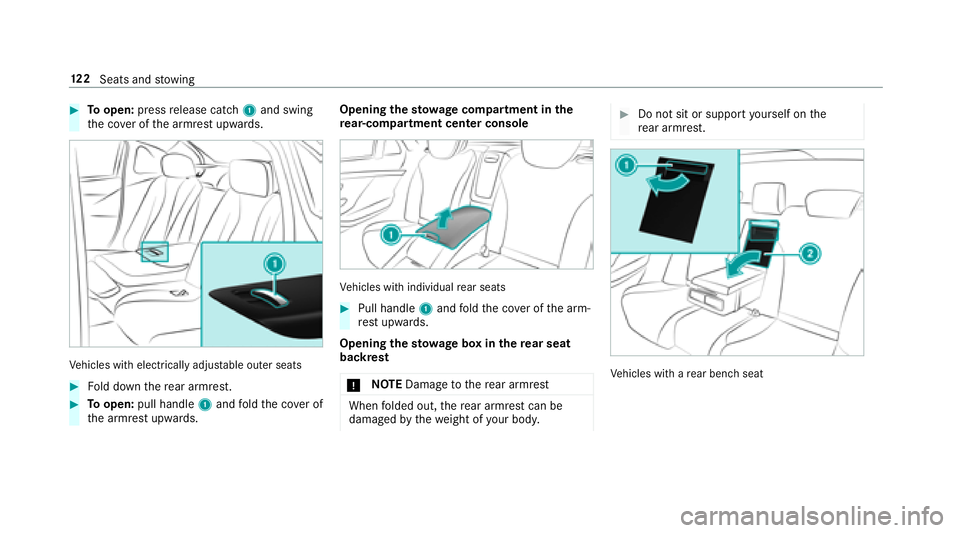MERCEDES-BENZ S-CLASS SEDAN 2018 Owners Manual #Toopen: pressrelease cat ch1 and swing
th e co ver of the armrest upwards.
Ve hicles with electrically adjus table outer seats
#Fo ld down there ar armrest.
#To open: pull handle 1and fold the co ver MERCEDES-BENZ S-CLASS SEDAN 2018 Owners Manual #Toopen: pressrelease cat ch1 and swing
th e co ver of the armrest upwards.
Ve hicles with electrically adjus table outer seats
#Fo ld down there ar armrest.
#To open: pull handle 1and fold the co ver